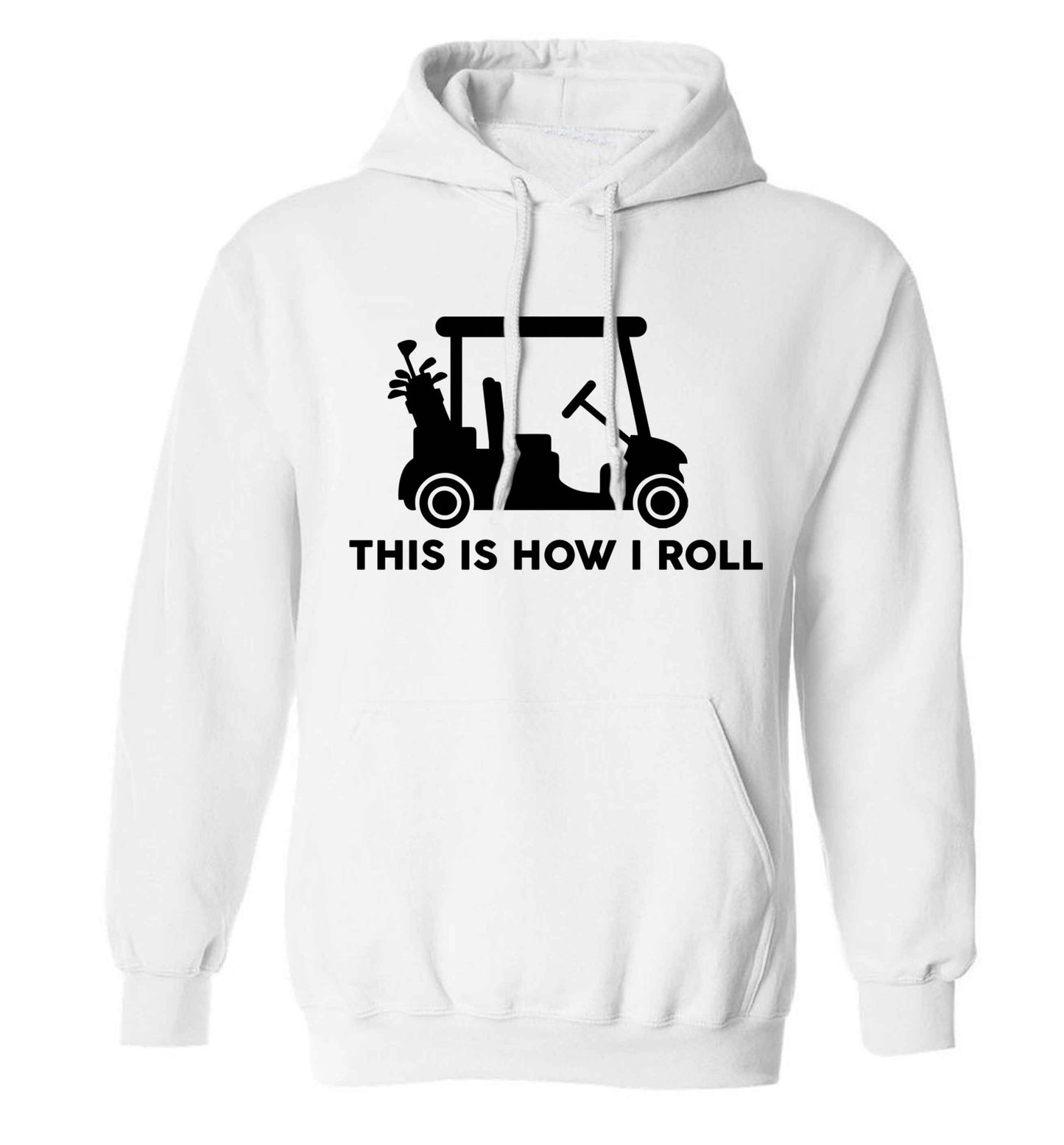 This is how I roll golf cart adults unisex white hoodie 2XL