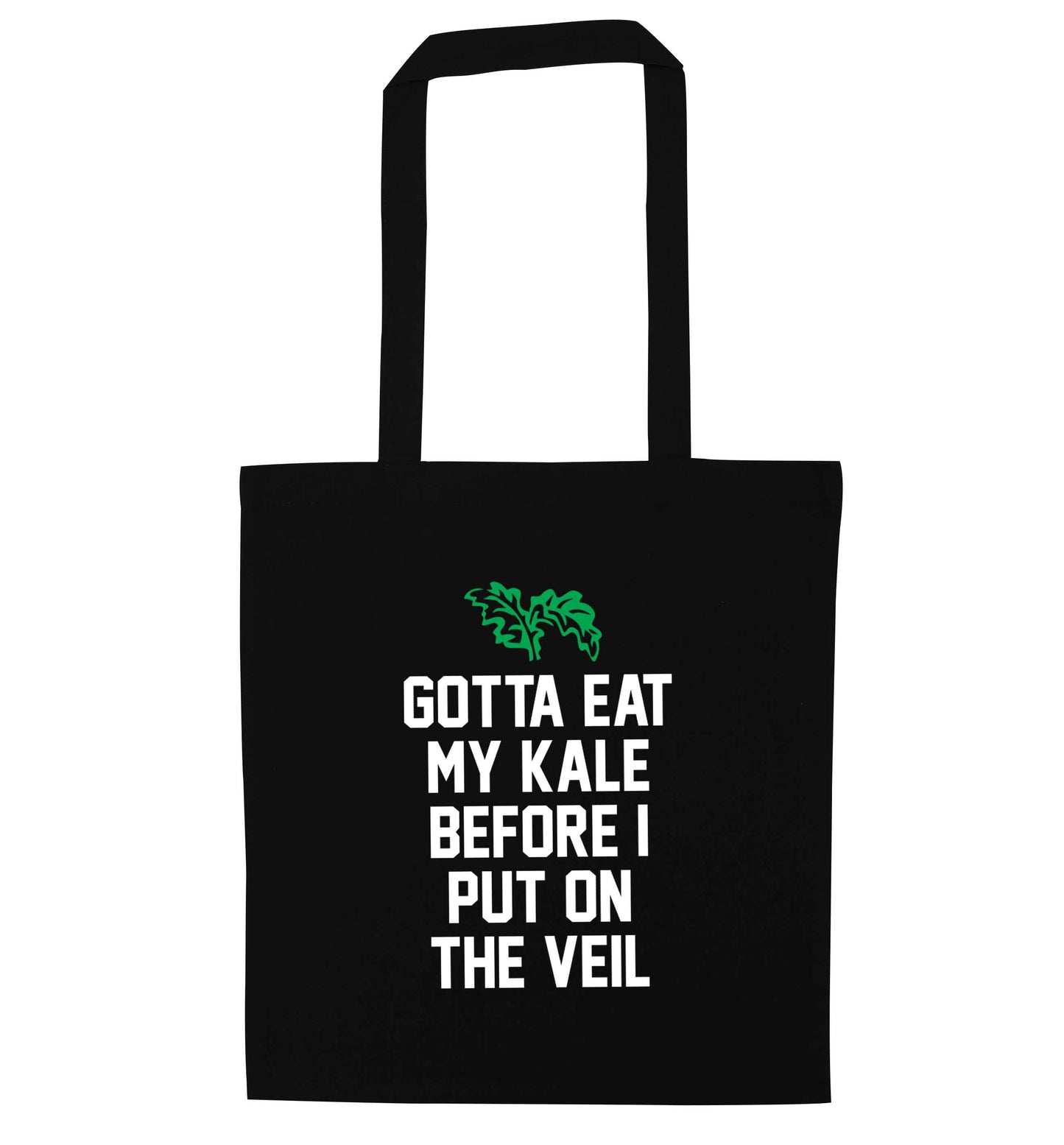 Gotta eat my kale before I put on the veil black tote bag