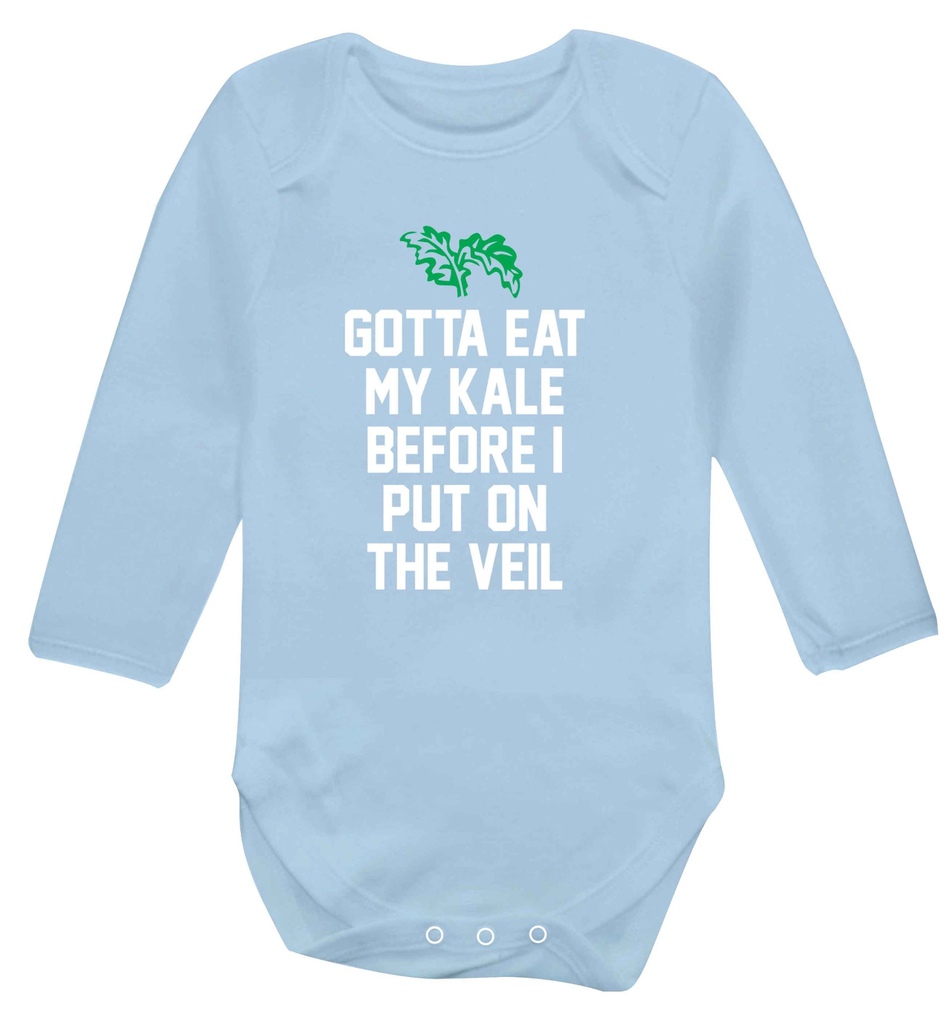 Gotta eat my kale before I put on the veil Baby Vest long sleeved pale blue 6-12 months