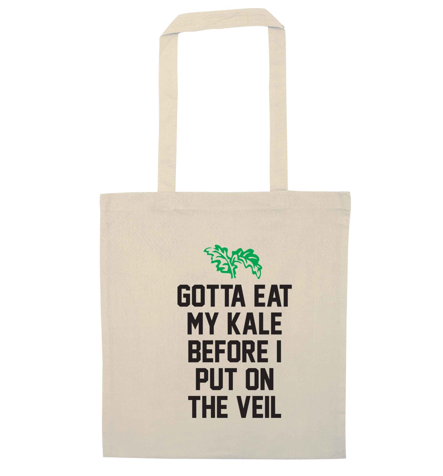 Gotta eat my kale before I put on the veil natural tote bag
