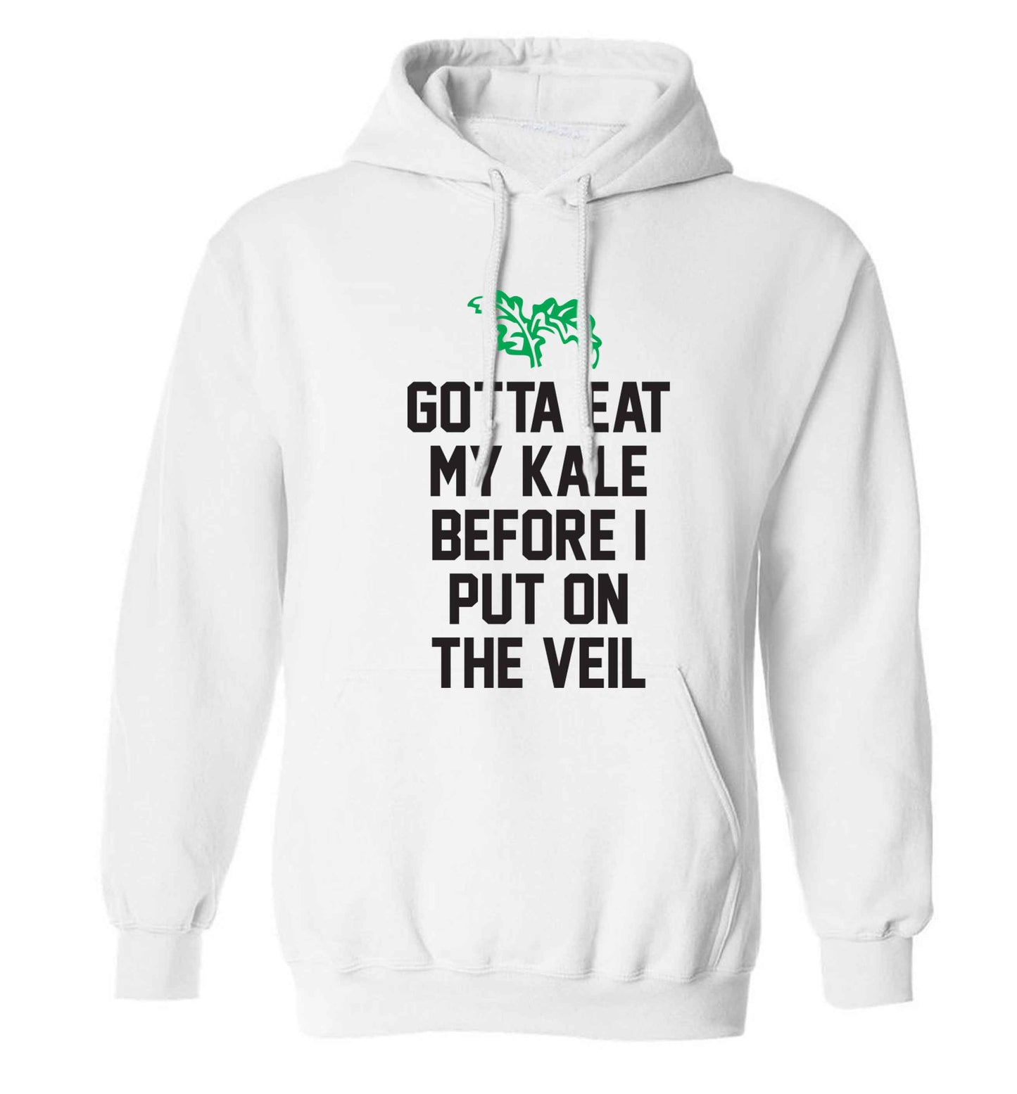 Gotta eat my kale before I put on the veil adults unisex white hoodie 2XL