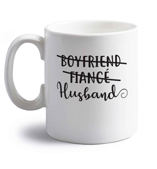 Boyfriend, fiance, husband right handed white ceramic mug 