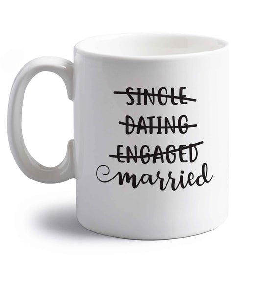 Single, dating, engaged, married right handed white ceramic mug 