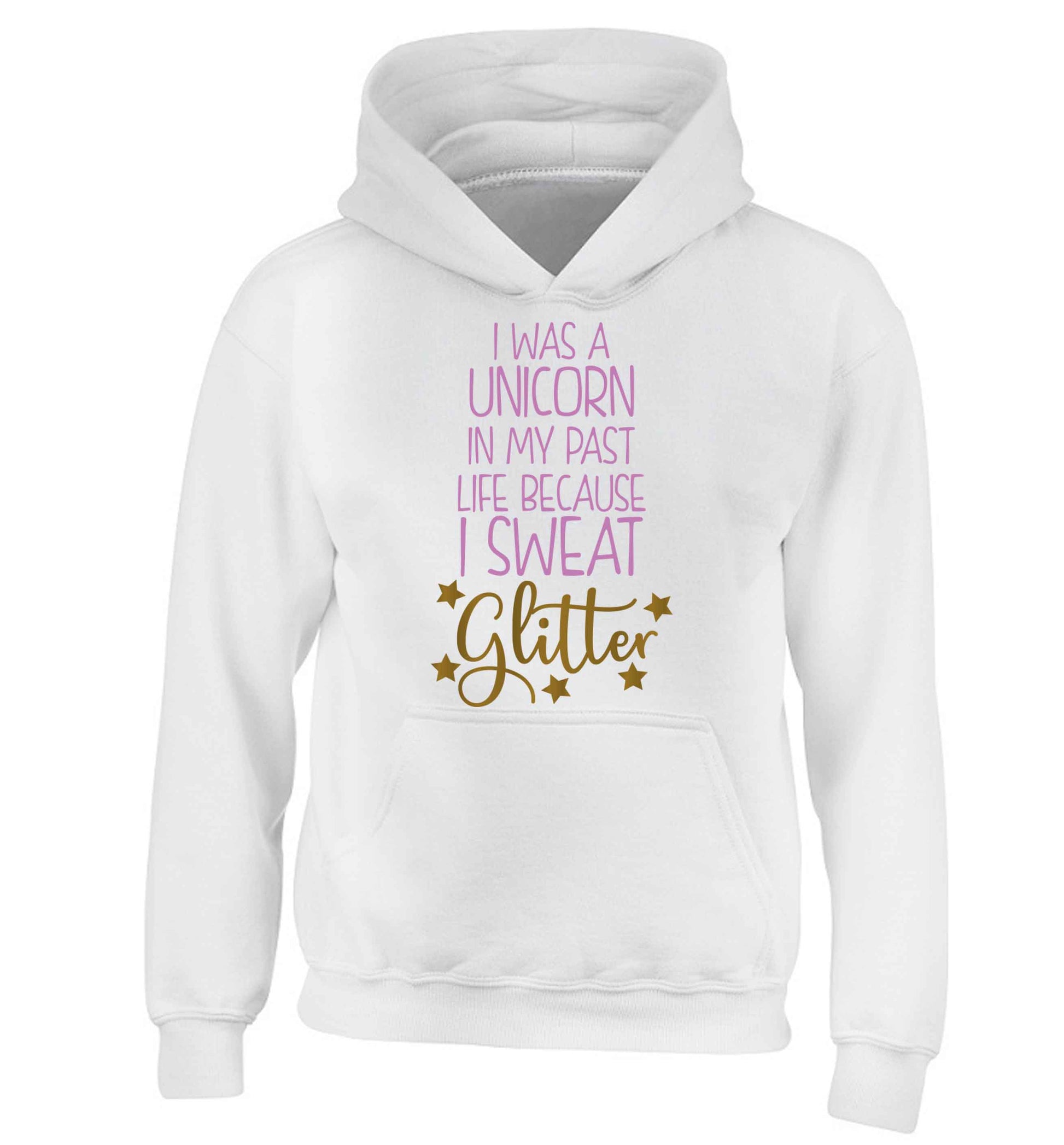 I was a unicorn in my past life because I sweat glitter children's white hoodie 12-13 Years