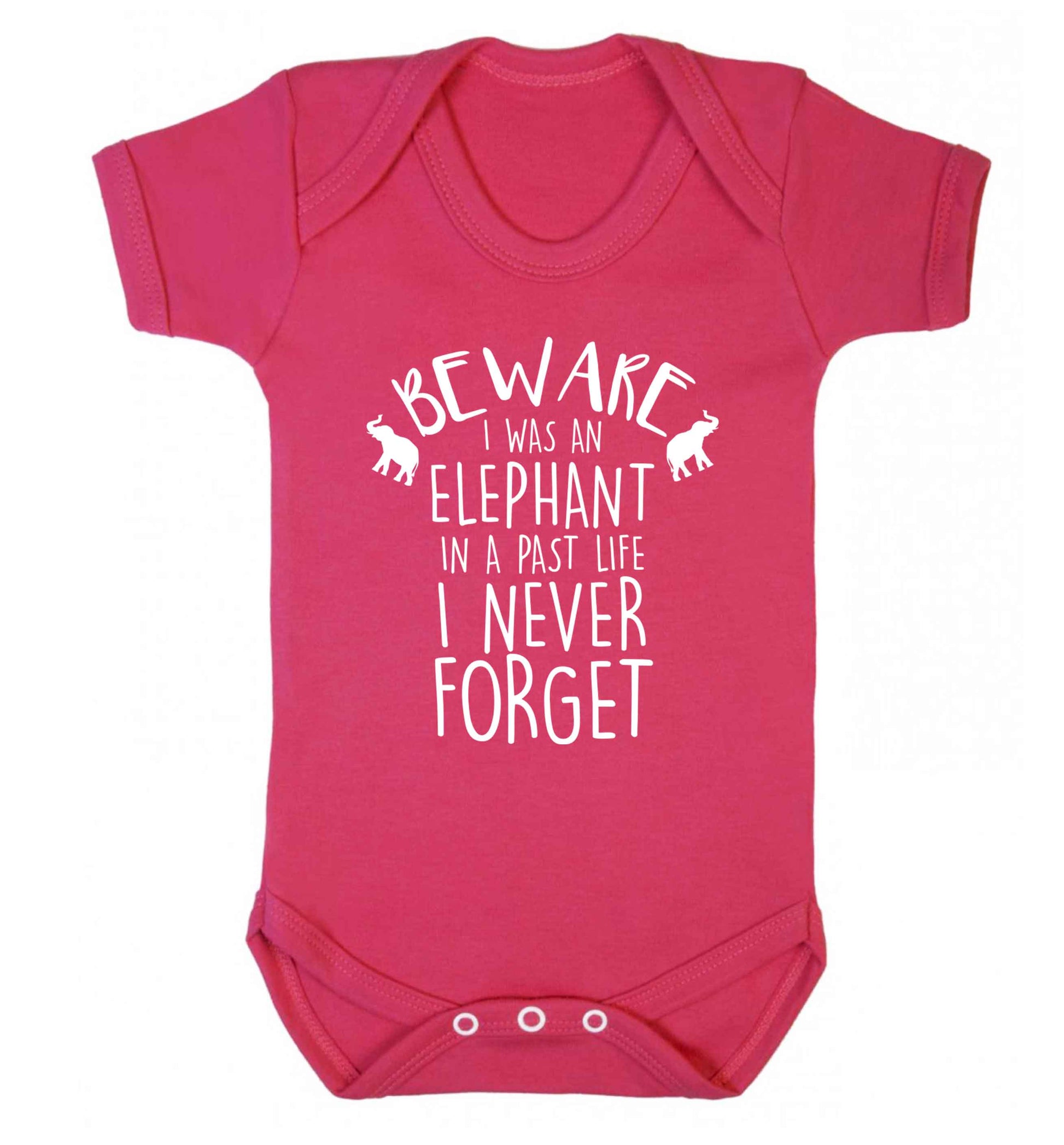 Beware I was an elephant in my past life I never forget Baby Vest dark pink 18-24 months