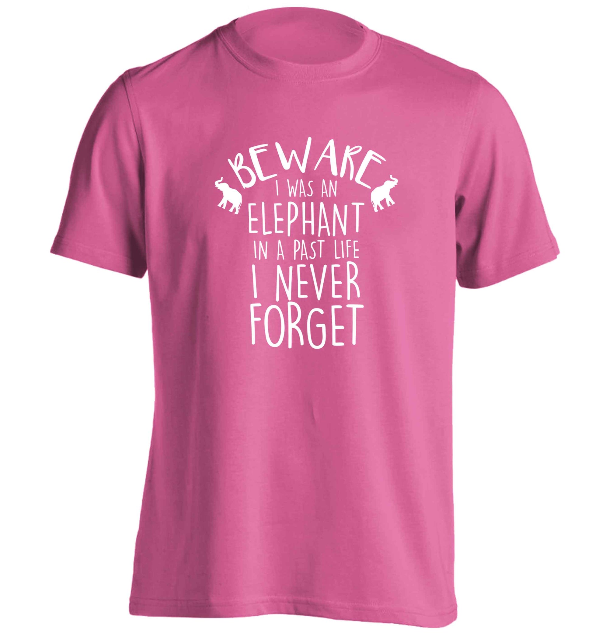 Beware I was an elephant in my past life I never forget adults unisex pink Tshirt 2XL