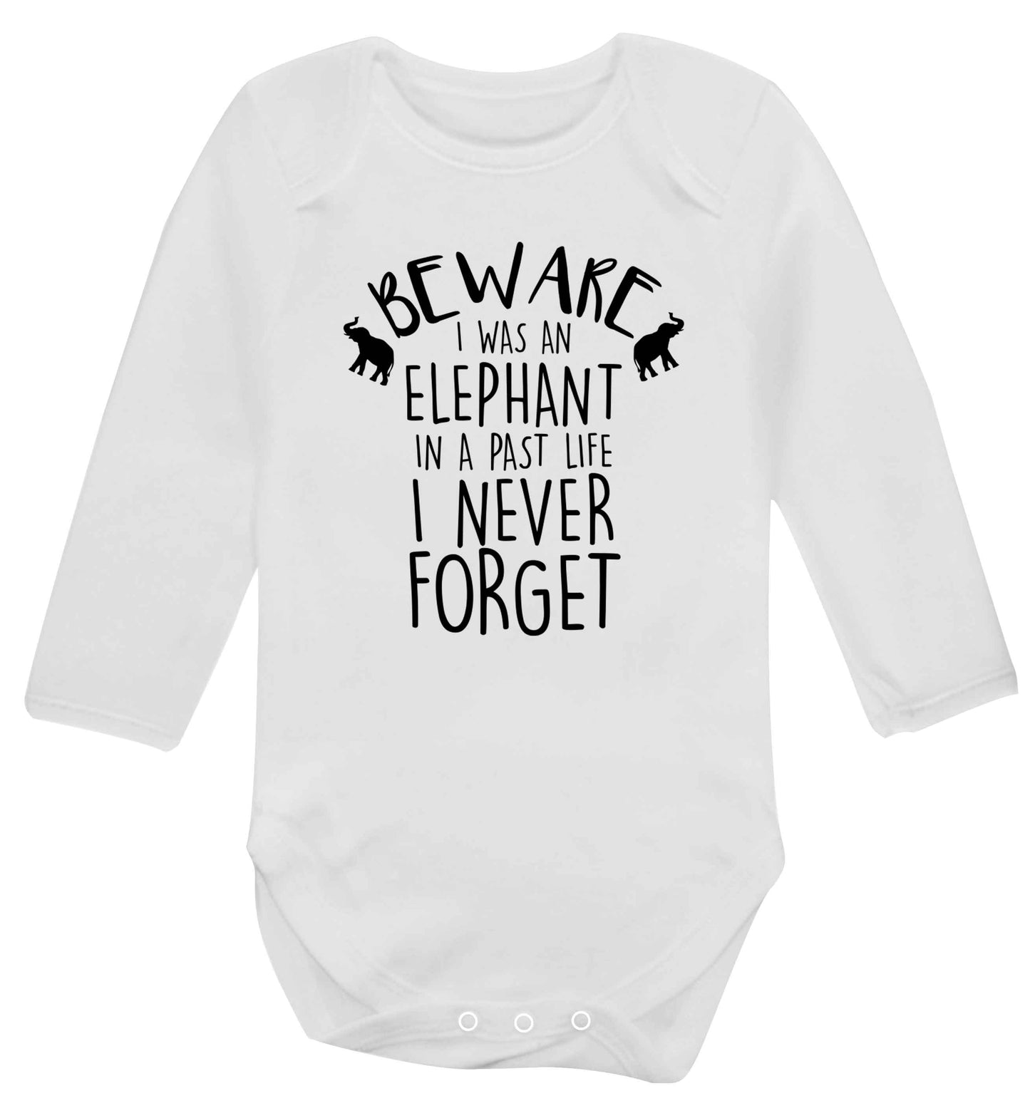 Beware I was an elephant in my past life I never forget Baby Vest long sleeved white 6-12 months