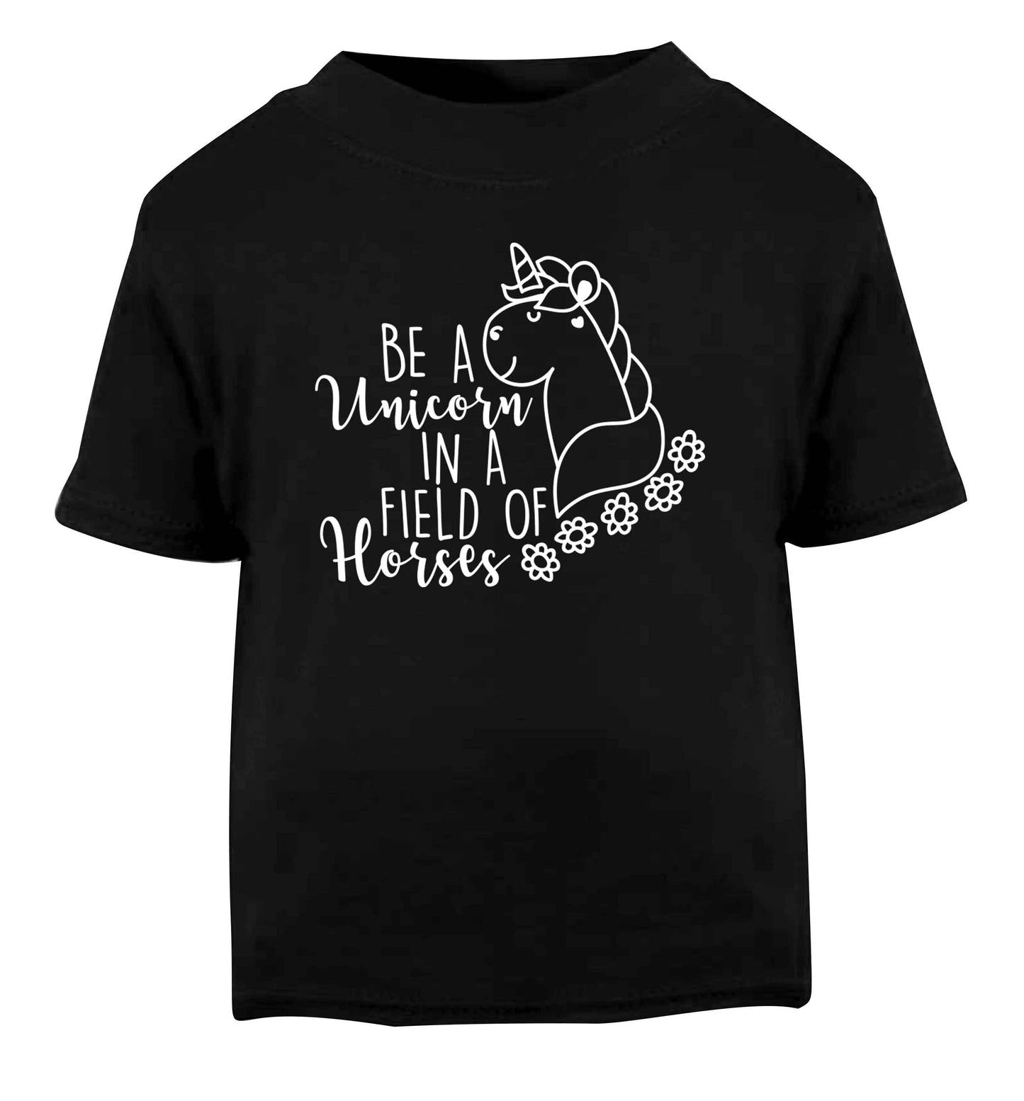 Be a unicorn in a field of horses Black Baby Toddler Tshirt 2 years