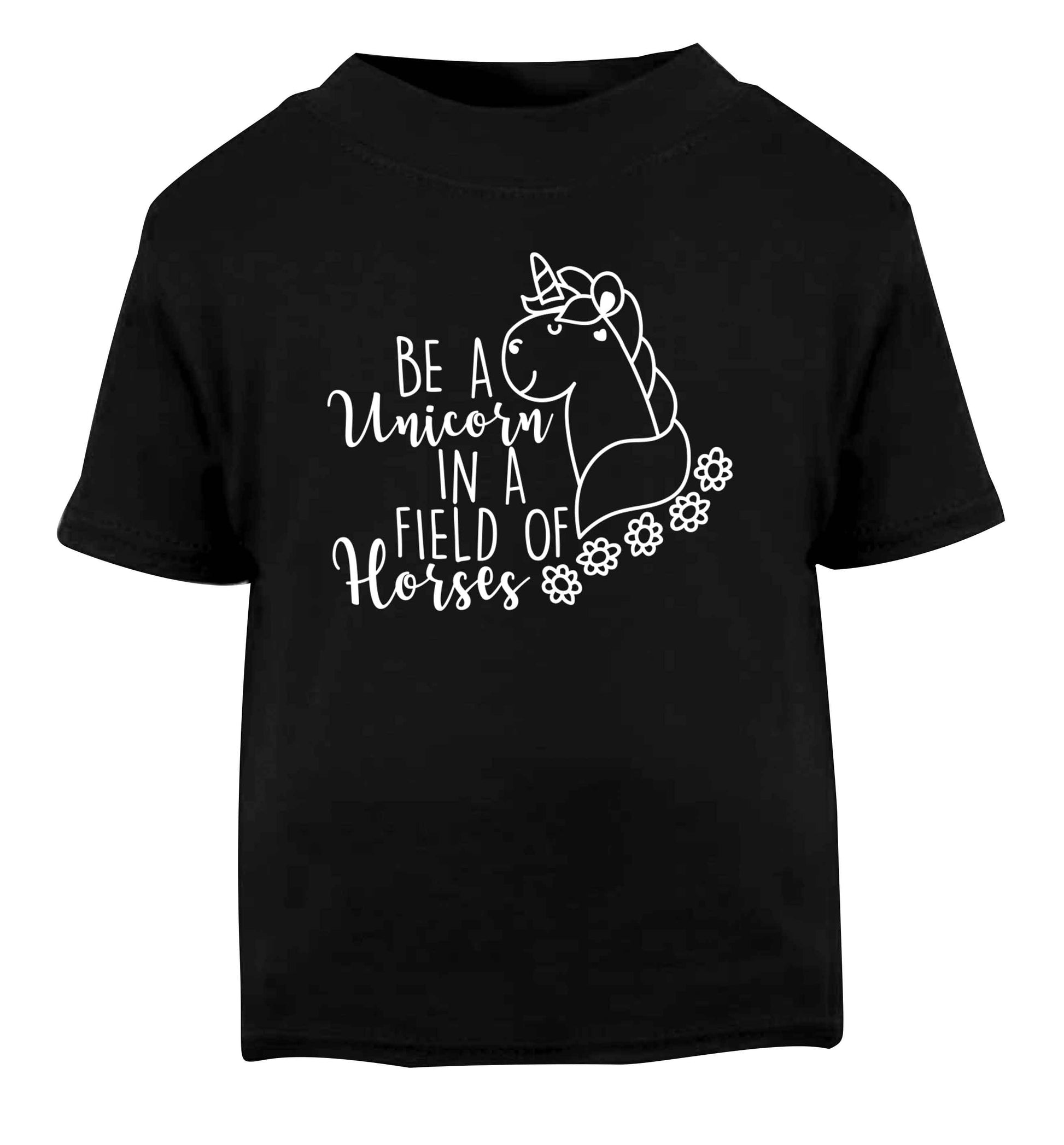 Be a unicorn in a field of horses Black Baby Toddler Tshirt 2 years