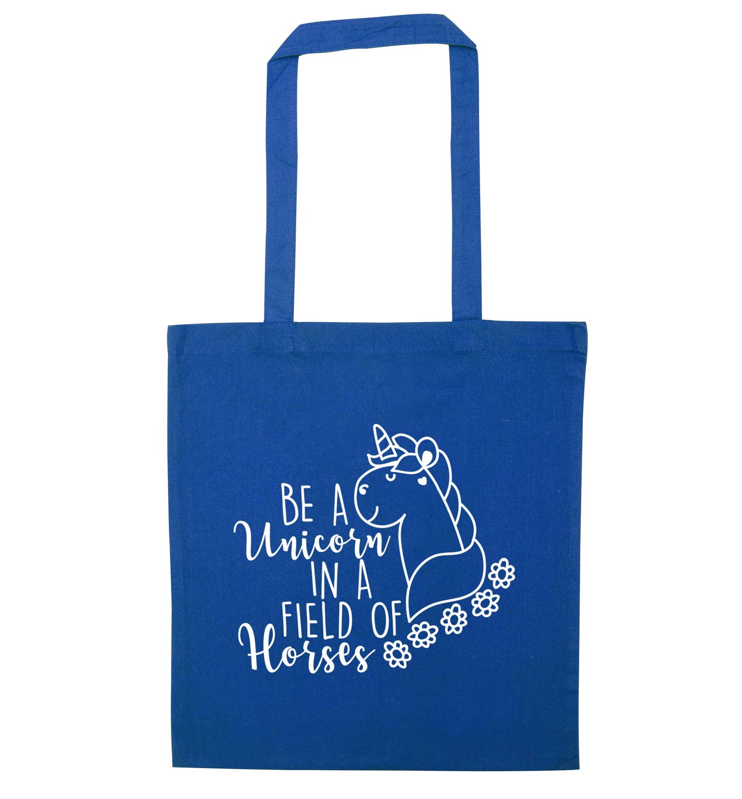 Be a unicorn in a field of horses blue tote bag