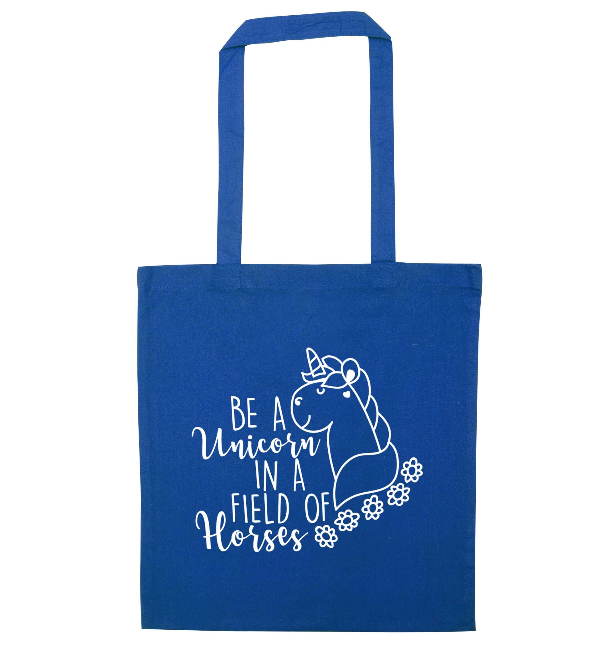 Be a unicorn in a field of horses blue tote bag
