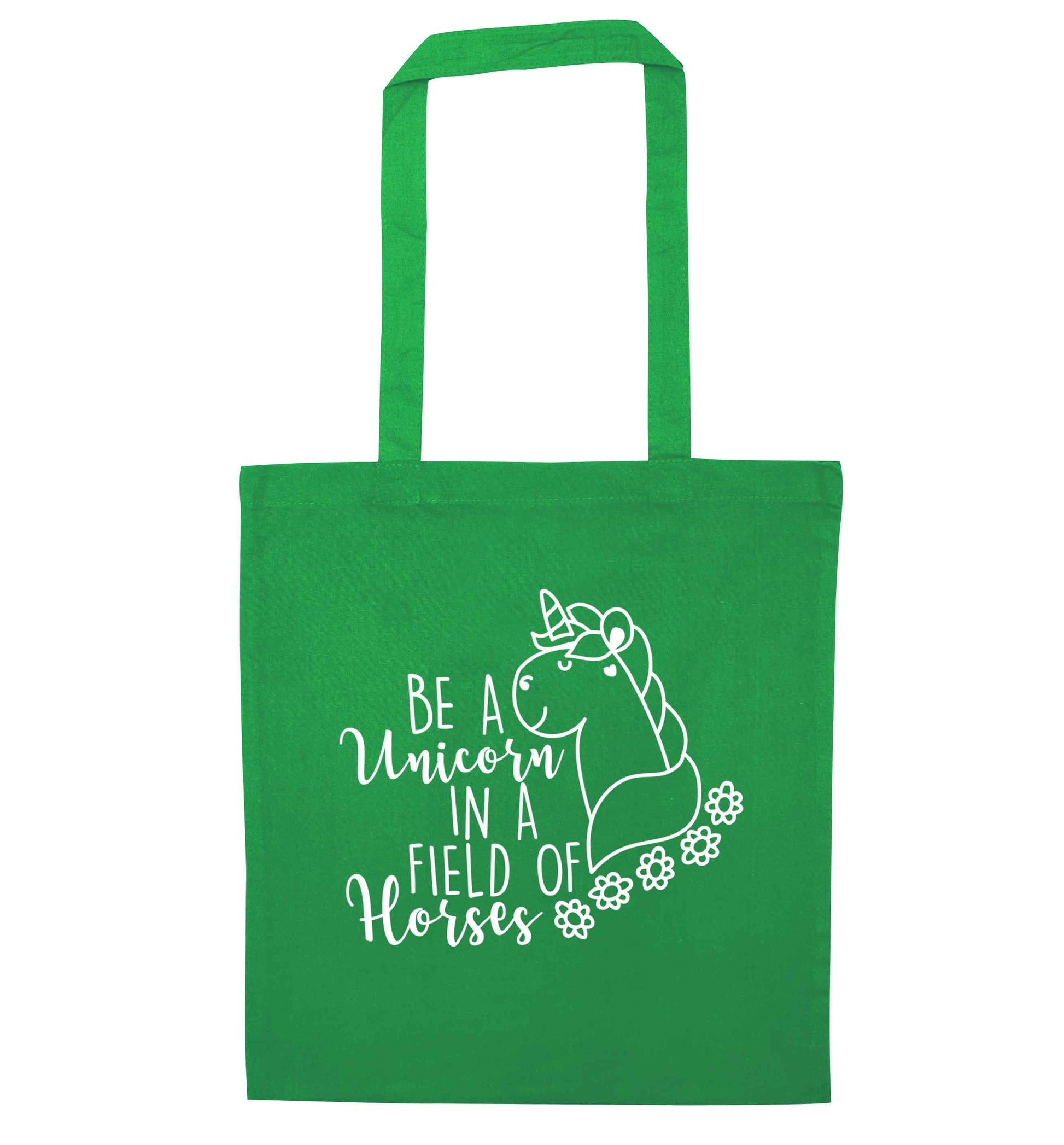 Be a unicorn in a field of horses green tote bag