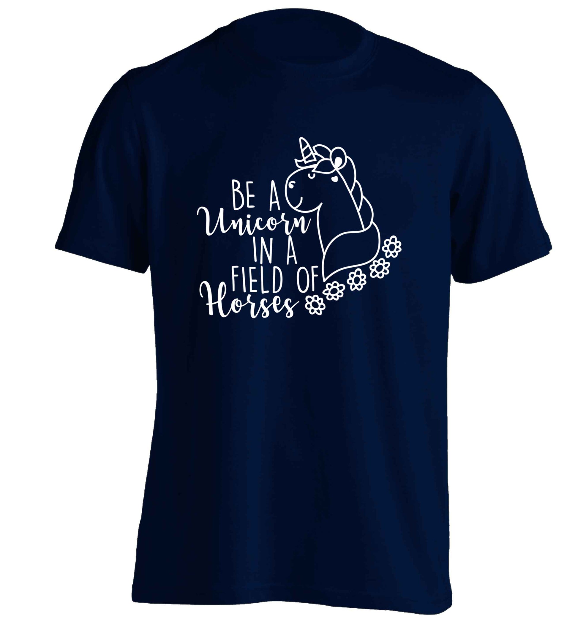 Be a unicorn in a field of horses adults unisex navy Tshirt 2XL