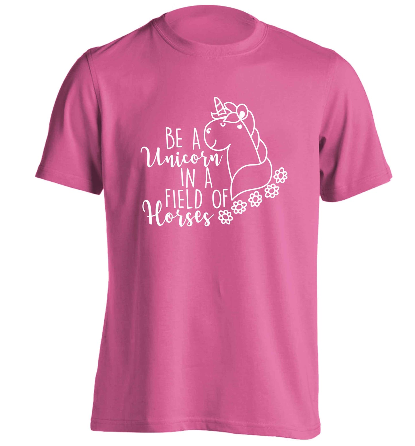 Be a unicorn in a field of horses adults unisex pink Tshirt 2XL