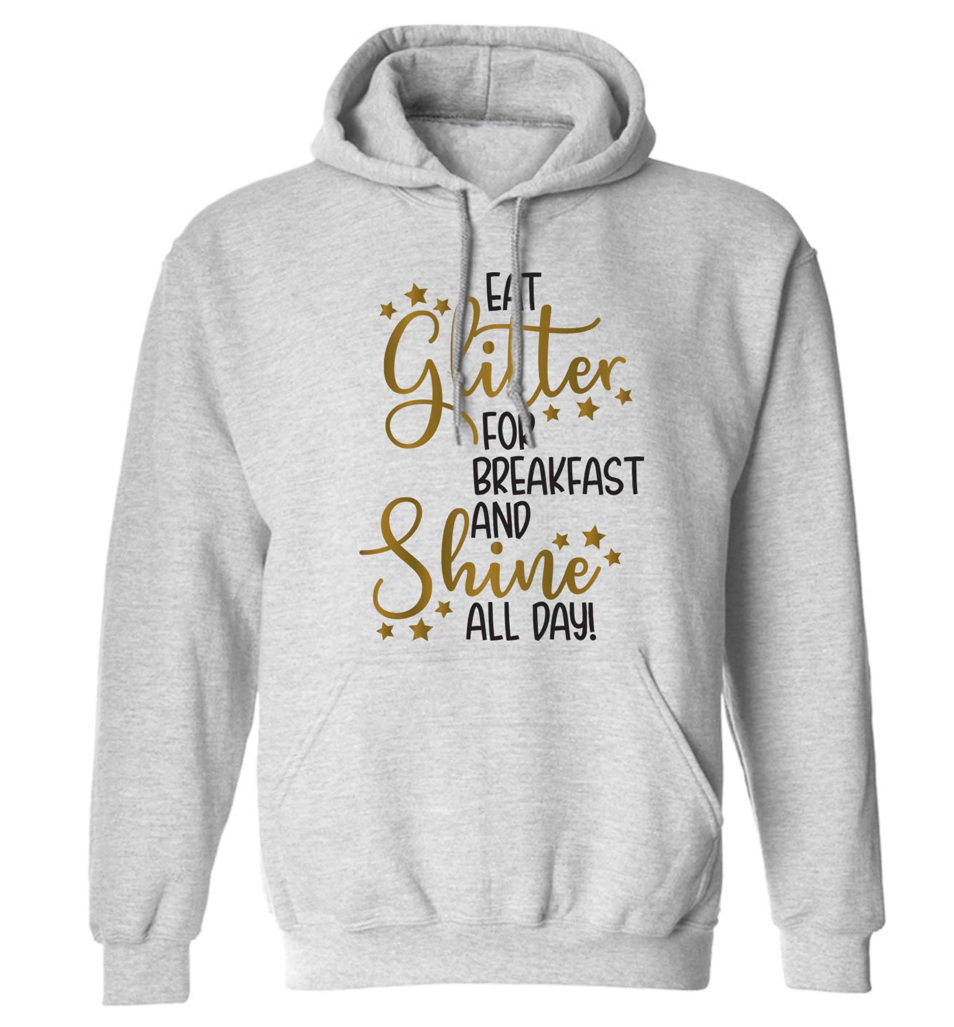 Eat glitter for breakfast and shine all day adults unisex grey hoodie 2XL