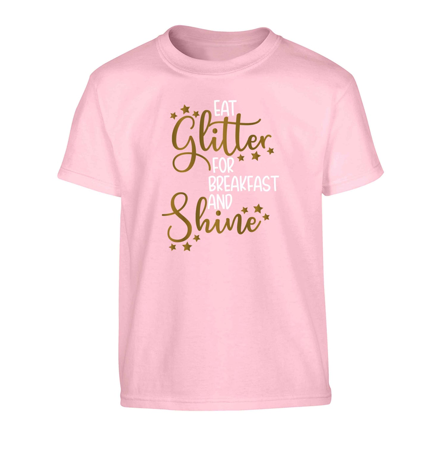 Eat glitter for breakfast and shine all day Children's light pink Tshirt 12-13 Years