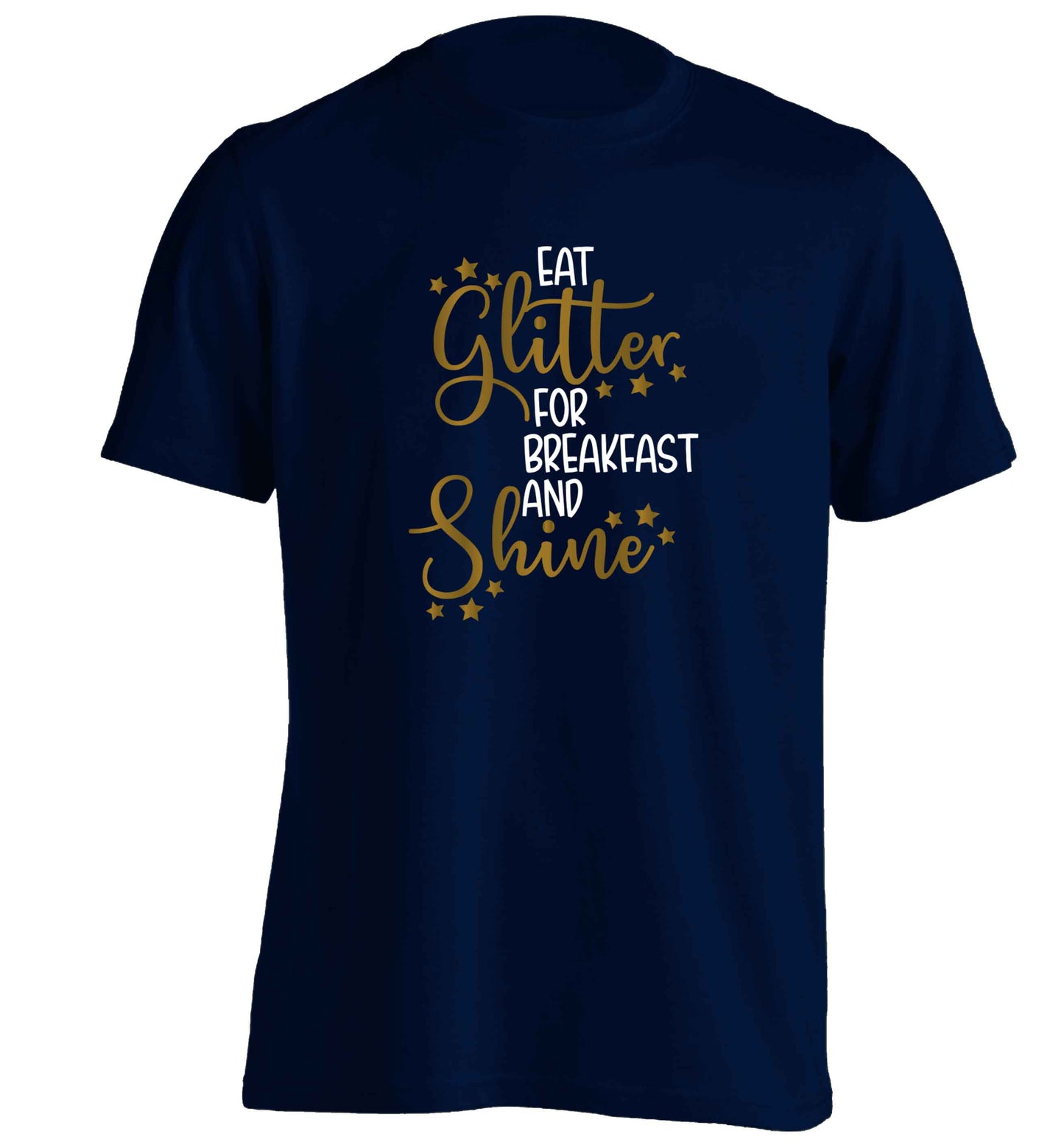 Eat glitter for breakfast and shine all day adults unisex navy Tshirt 2XL