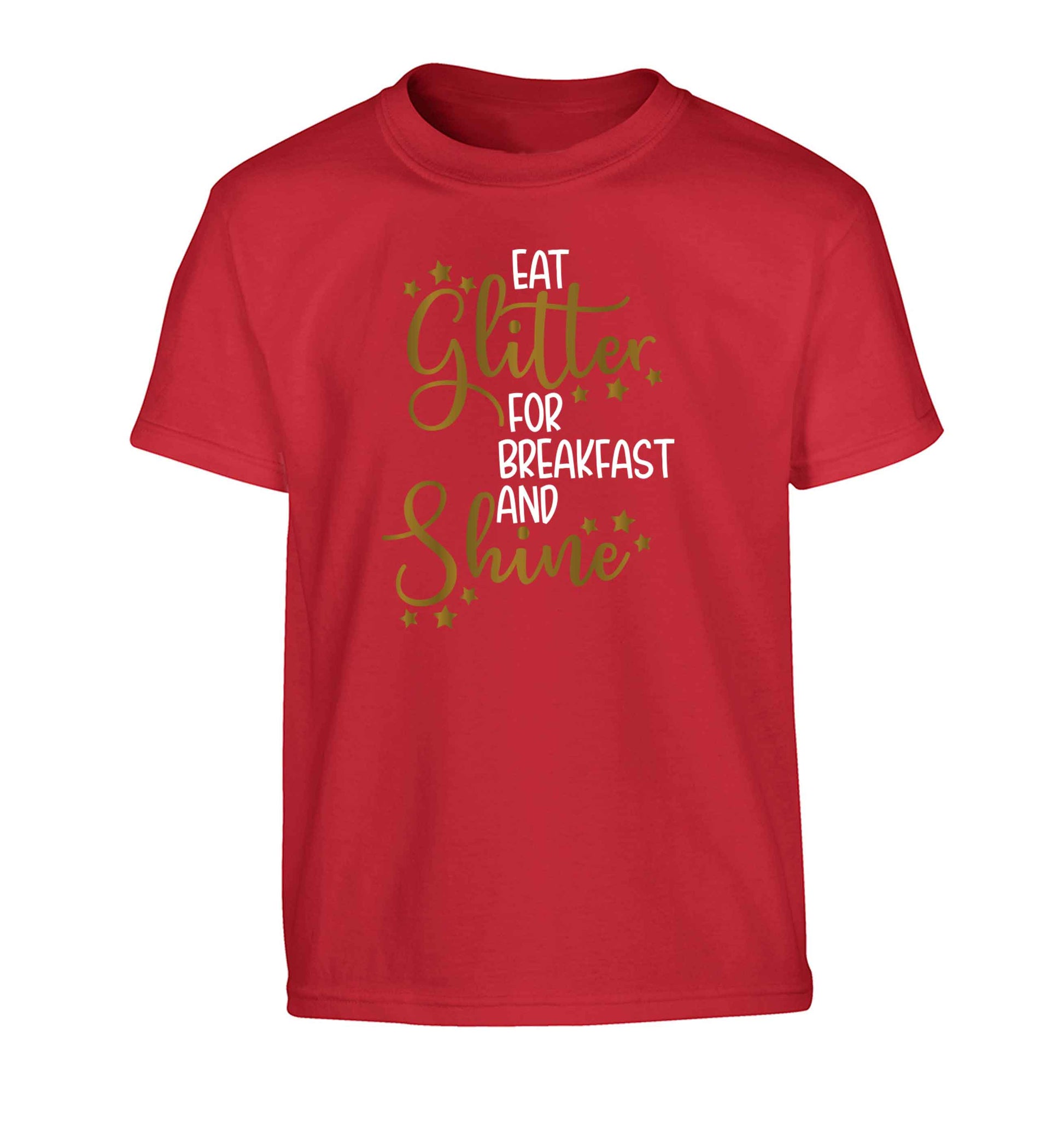 Eat glitter for breakfast and shine all day Children's red Tshirt 12-13 Years