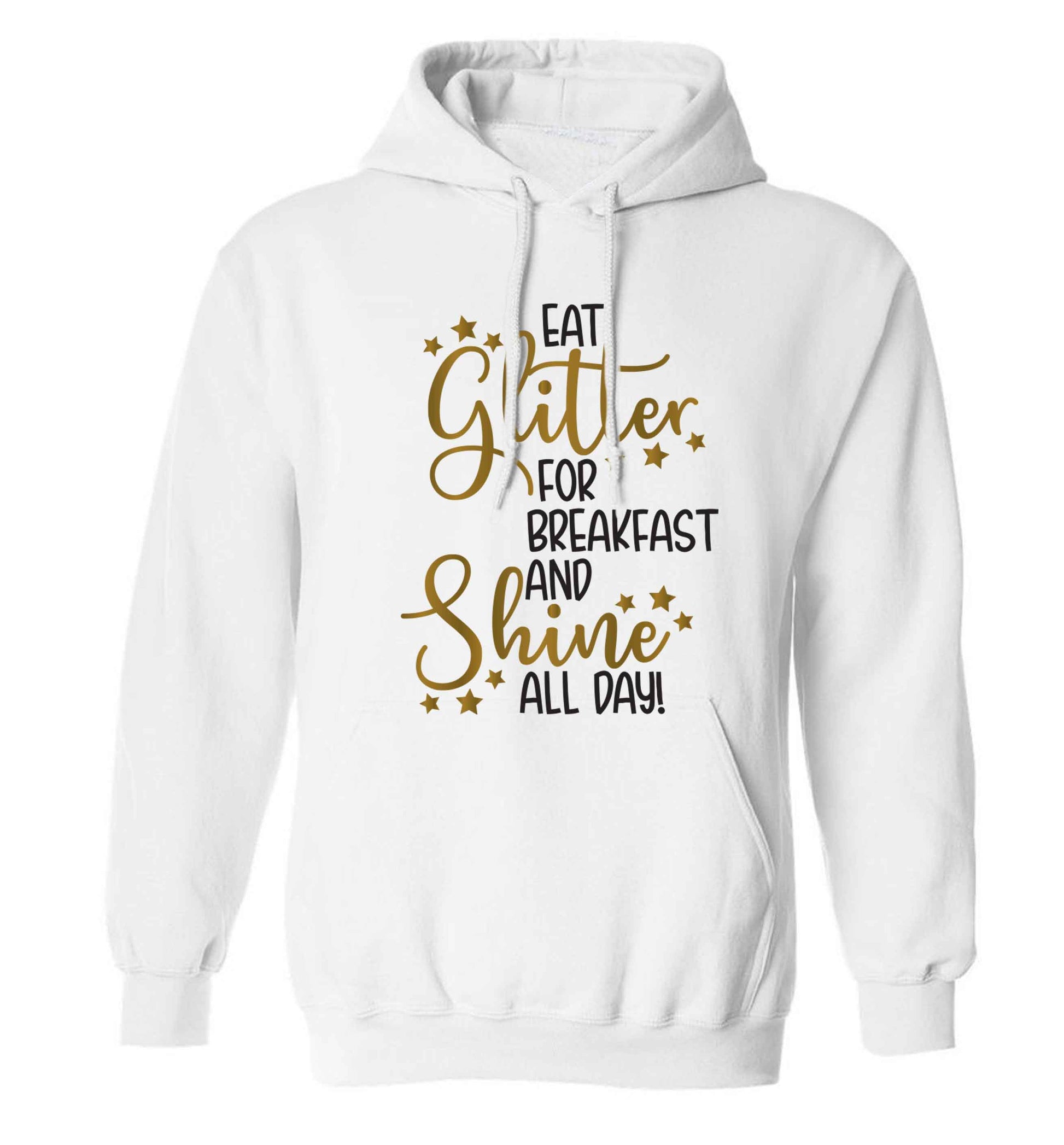 Eat glitter for breakfast and shine all day adults unisex white hoodie 2XL