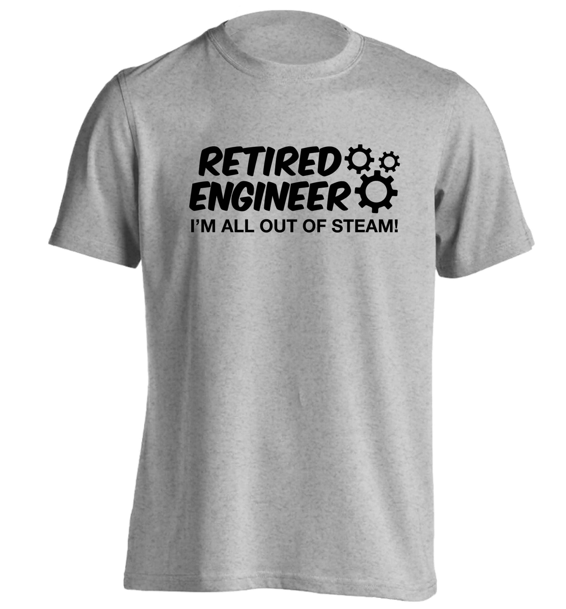 Retired engineer I'm all out of steam adults unisex grey Tshirt 2XL