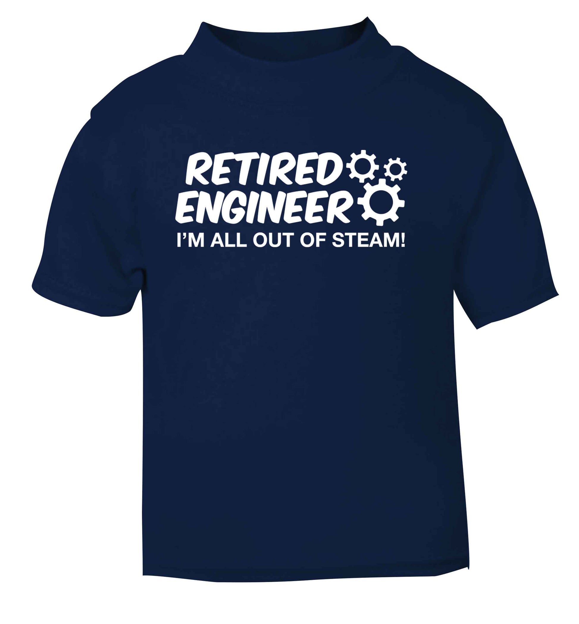 Retired engineer I'm all out of steam navy Baby Toddler Tshirt 2 Years