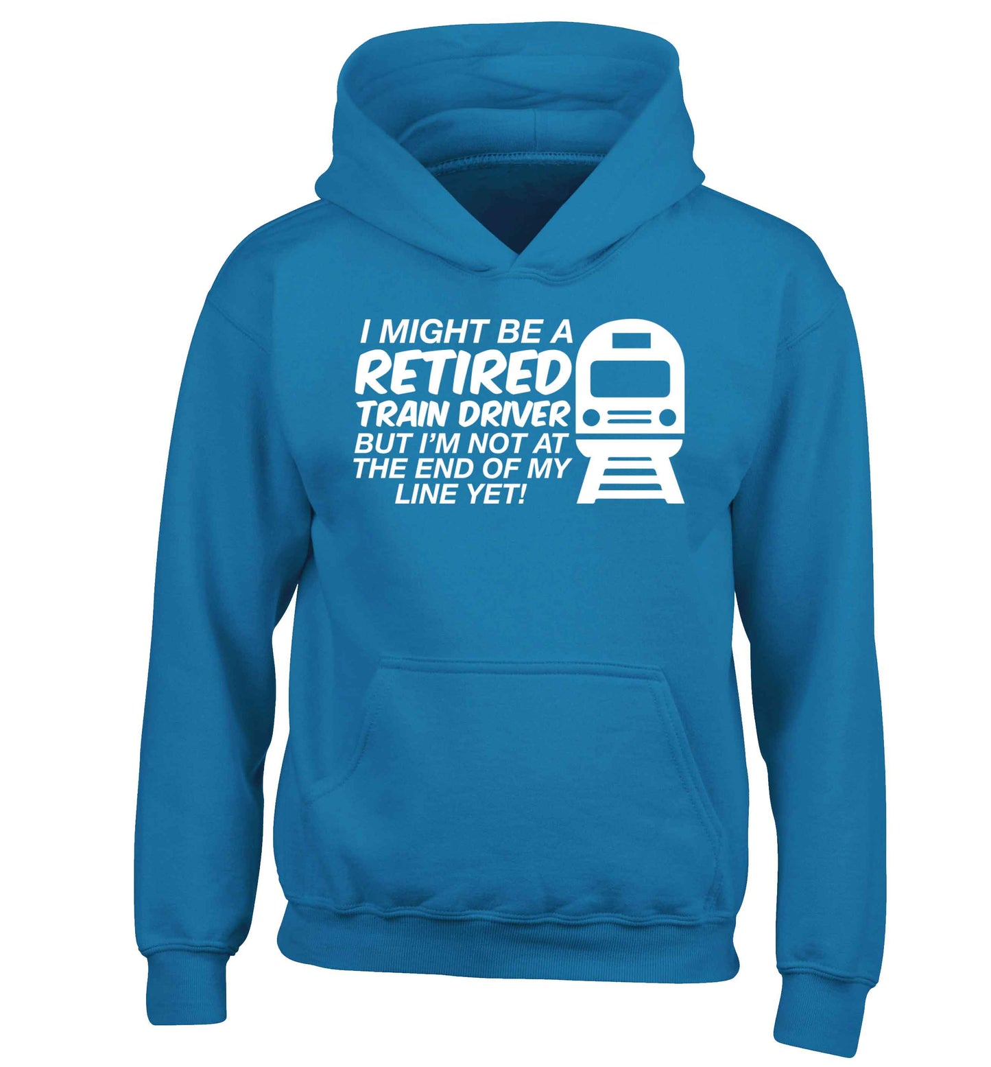 Retired train driver but I'm not at the end of my line yet children's blue hoodie 12-13 Years