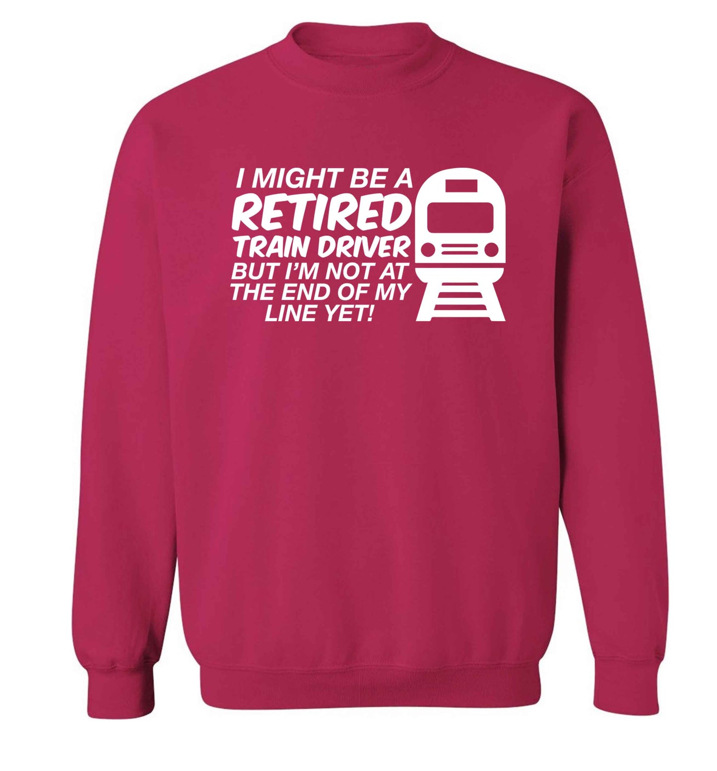 Retired train driver but I'm not at the end of my line yet Adult's unisex pink Sweater 2XL