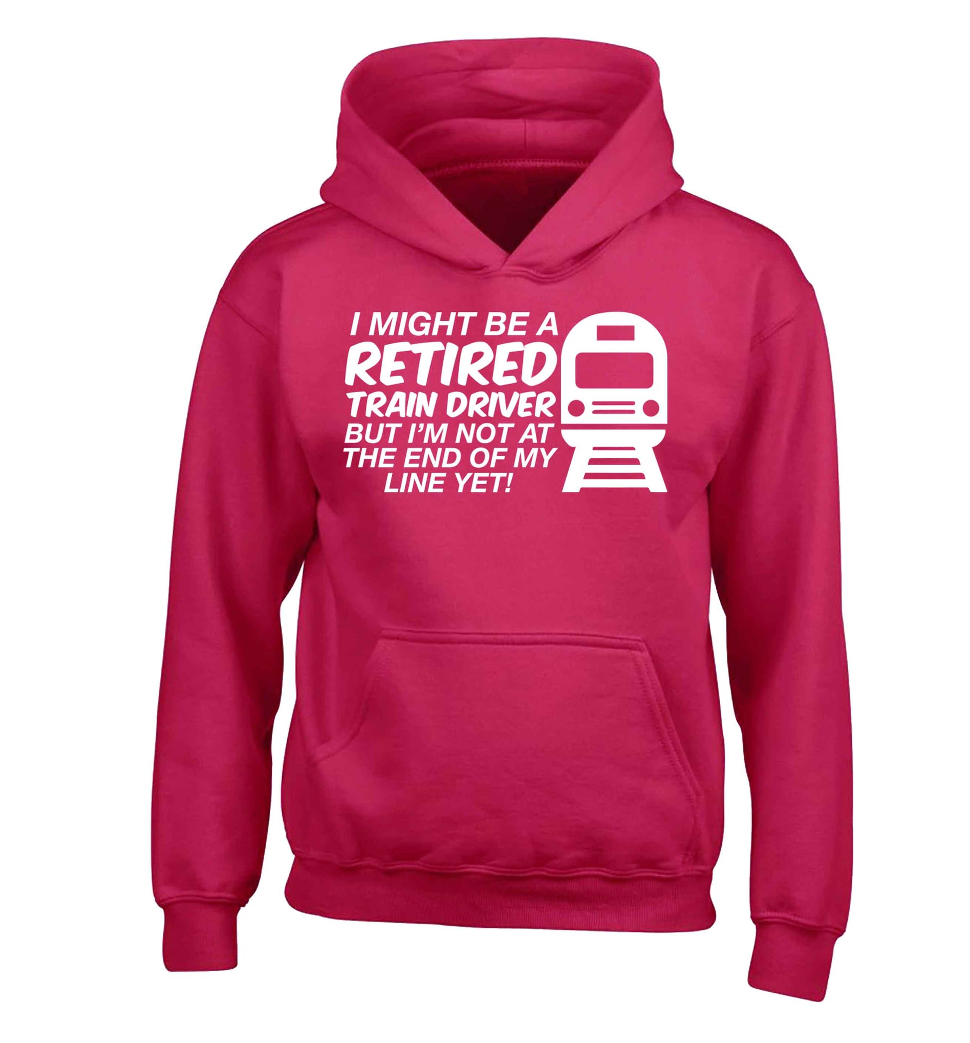 Retired train driver but I'm not at the end of my line yet children's pink hoodie 12-13 Years