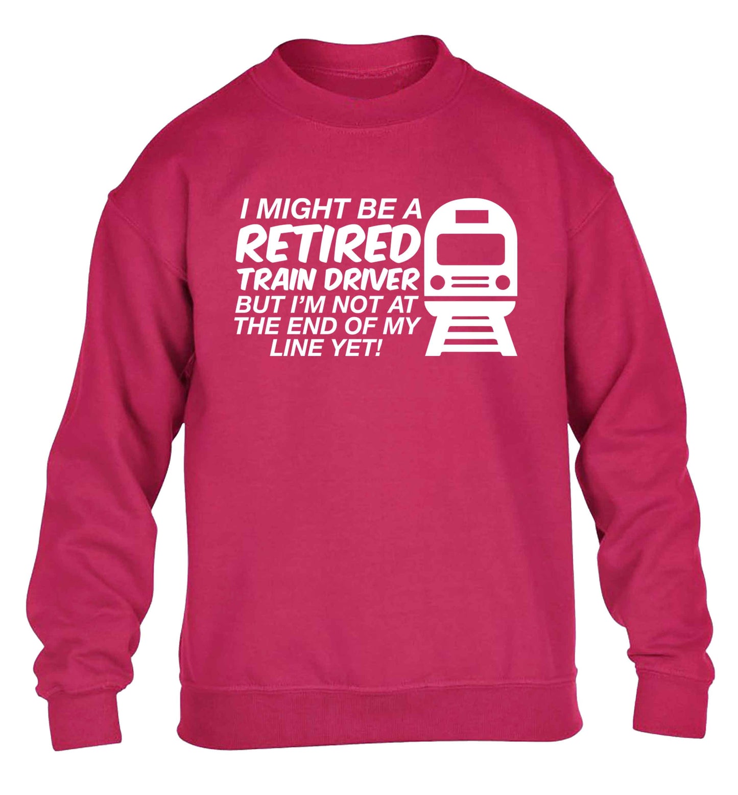 Retired train driver but I'm not at the end of my line yet children's pink sweater 12-13 Years