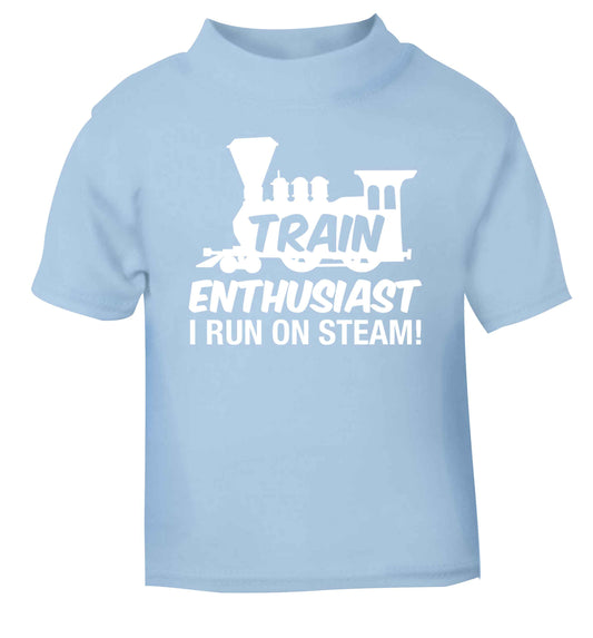 Train enthusiast I run on steam light blue Baby Toddler Tshirt 2 Years