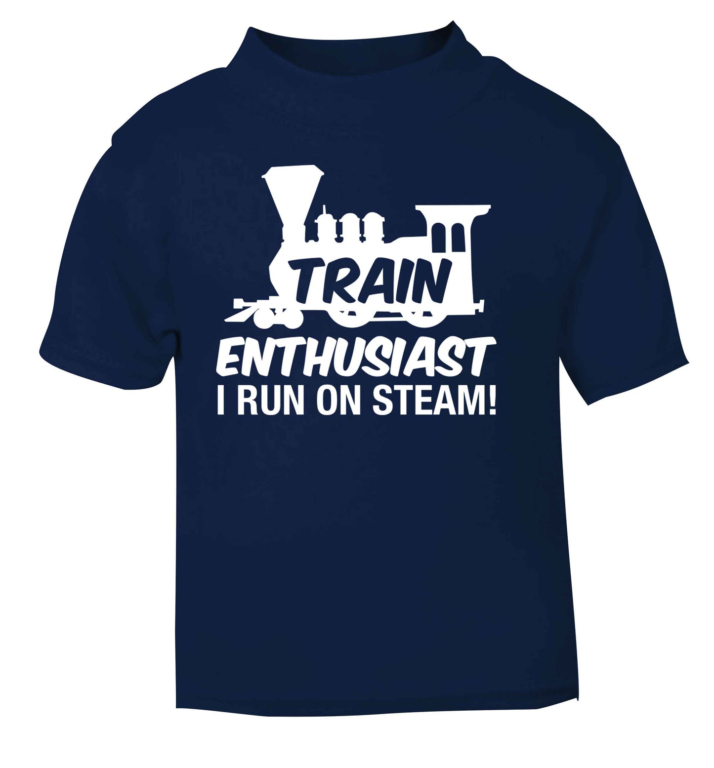 Train enthusiast I run on steam navy Baby Toddler Tshirt 2 Years
