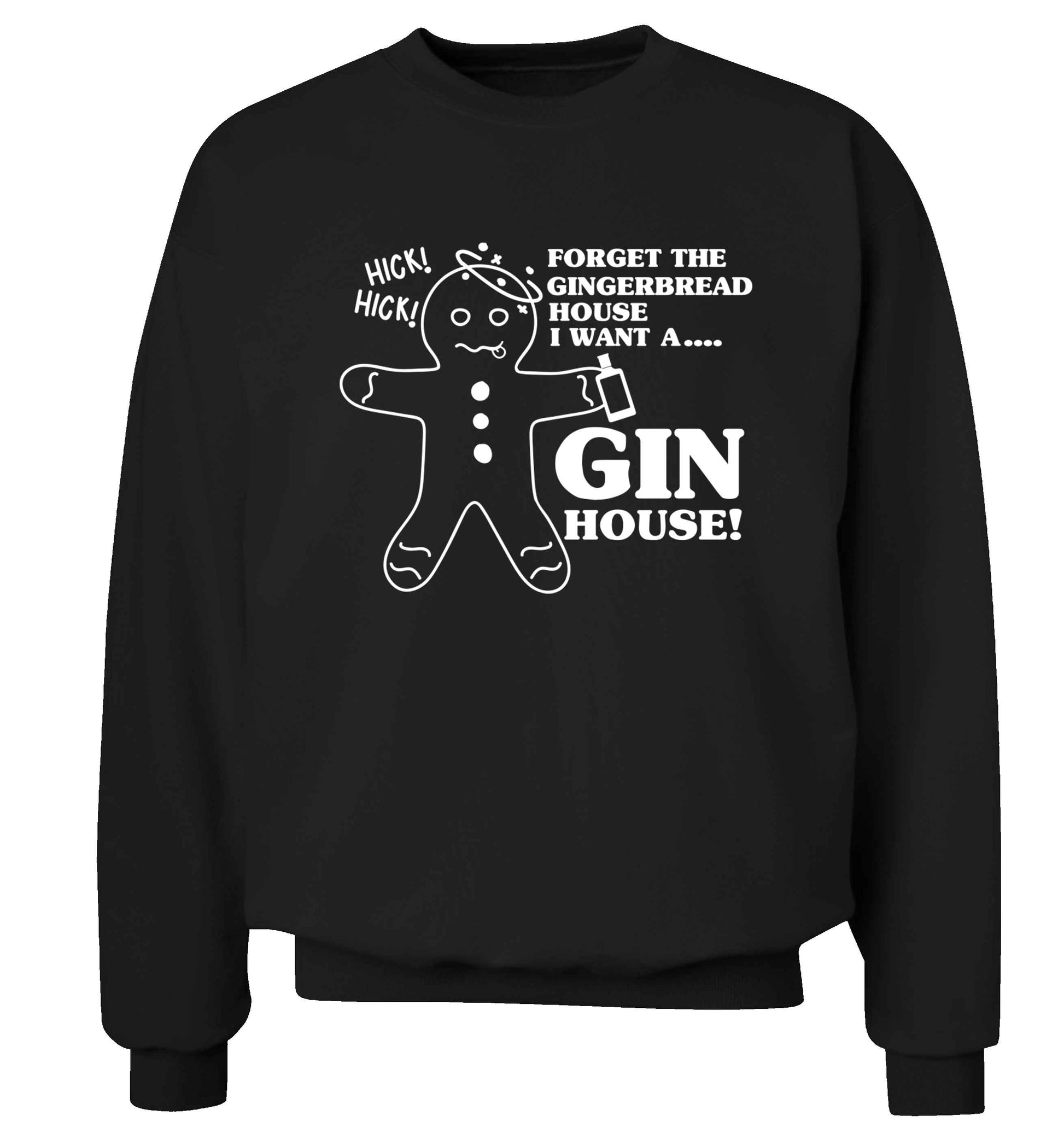 Forget the gingerbread house I want a gin house Adult's unisex black Sweater 2XL