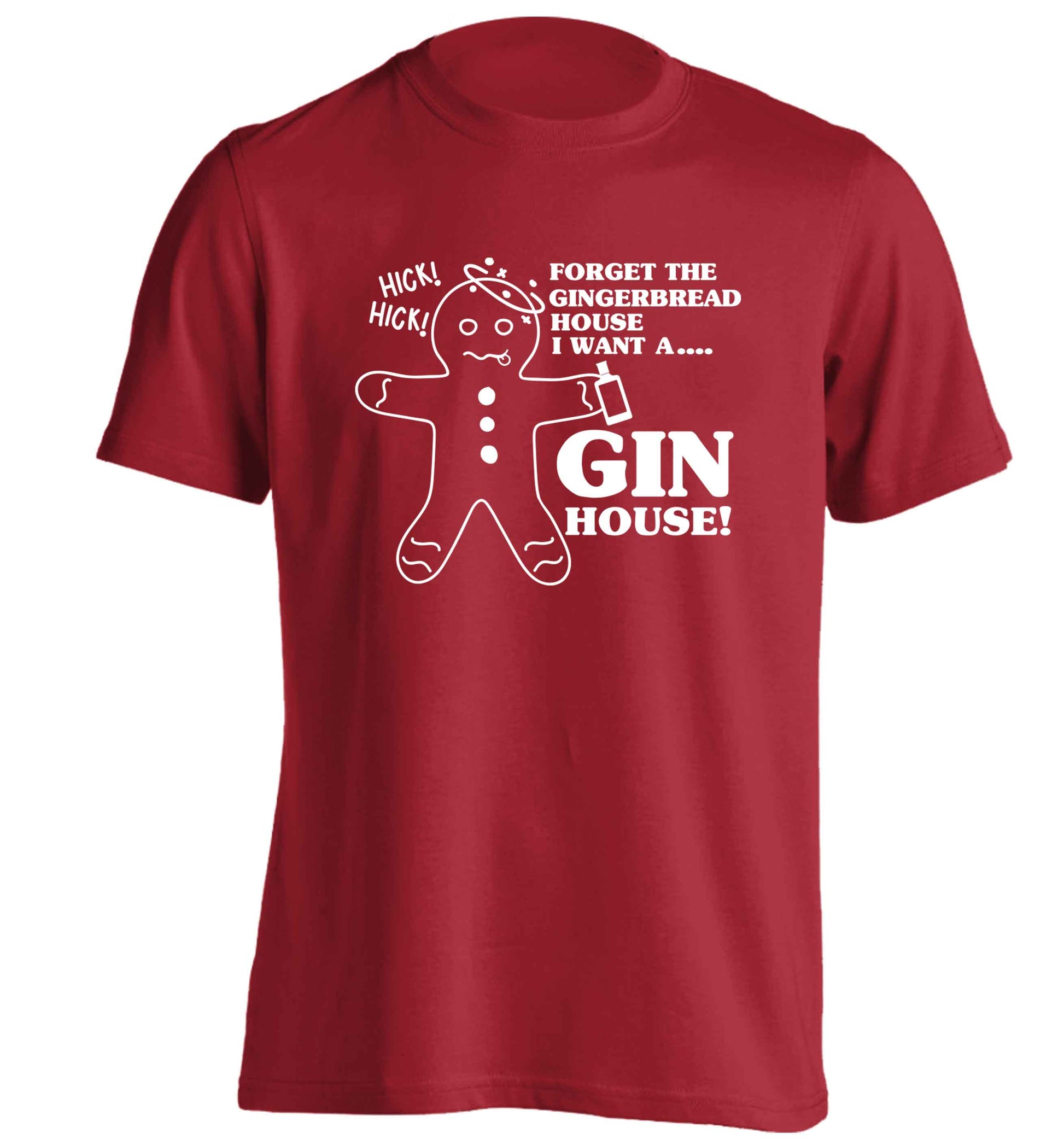 Forget the gingerbread house I want a gin house adults unisex red Tshirt 2XL