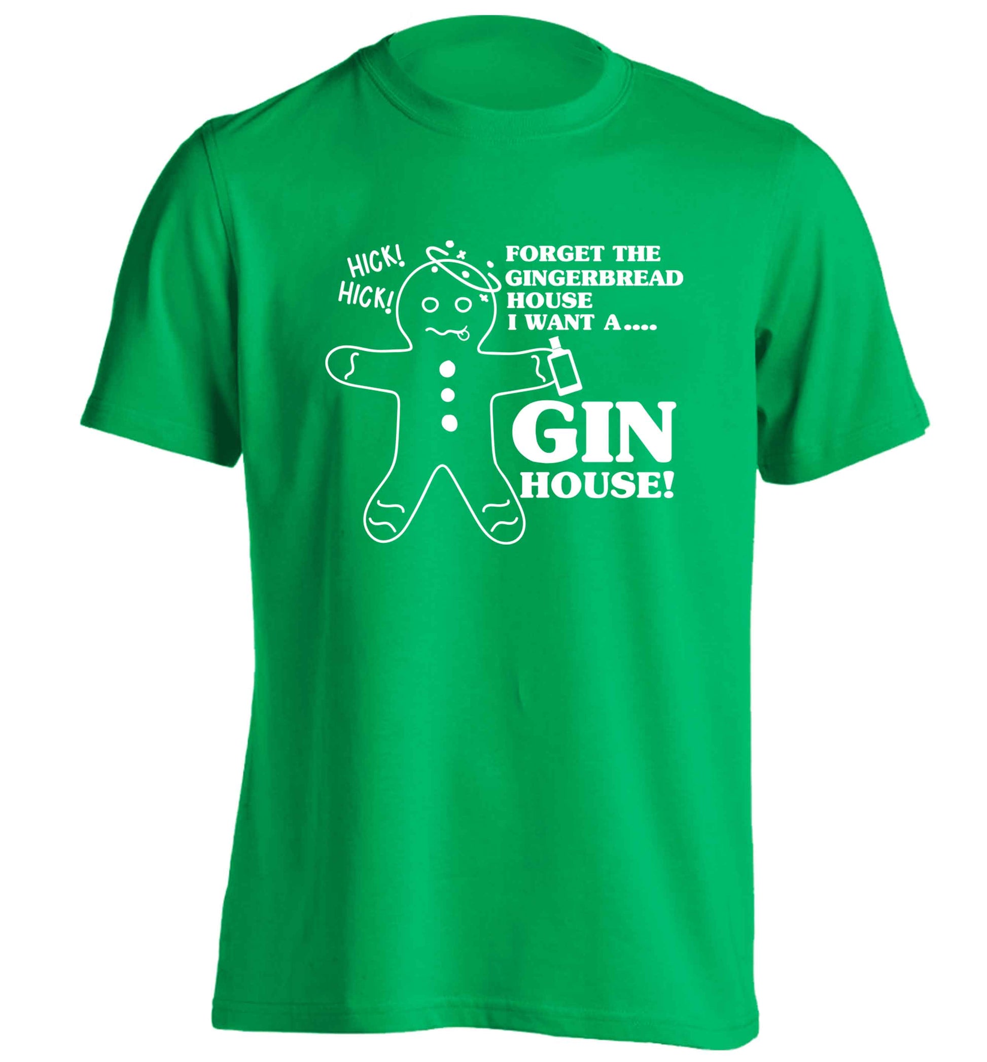 Forget the gingerbread house I want a gin house adults unisex green Tshirt 2XL