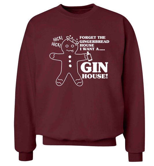 Forget the gingerbread house I want a gin house Adult's unisex maroon Sweater 2XL