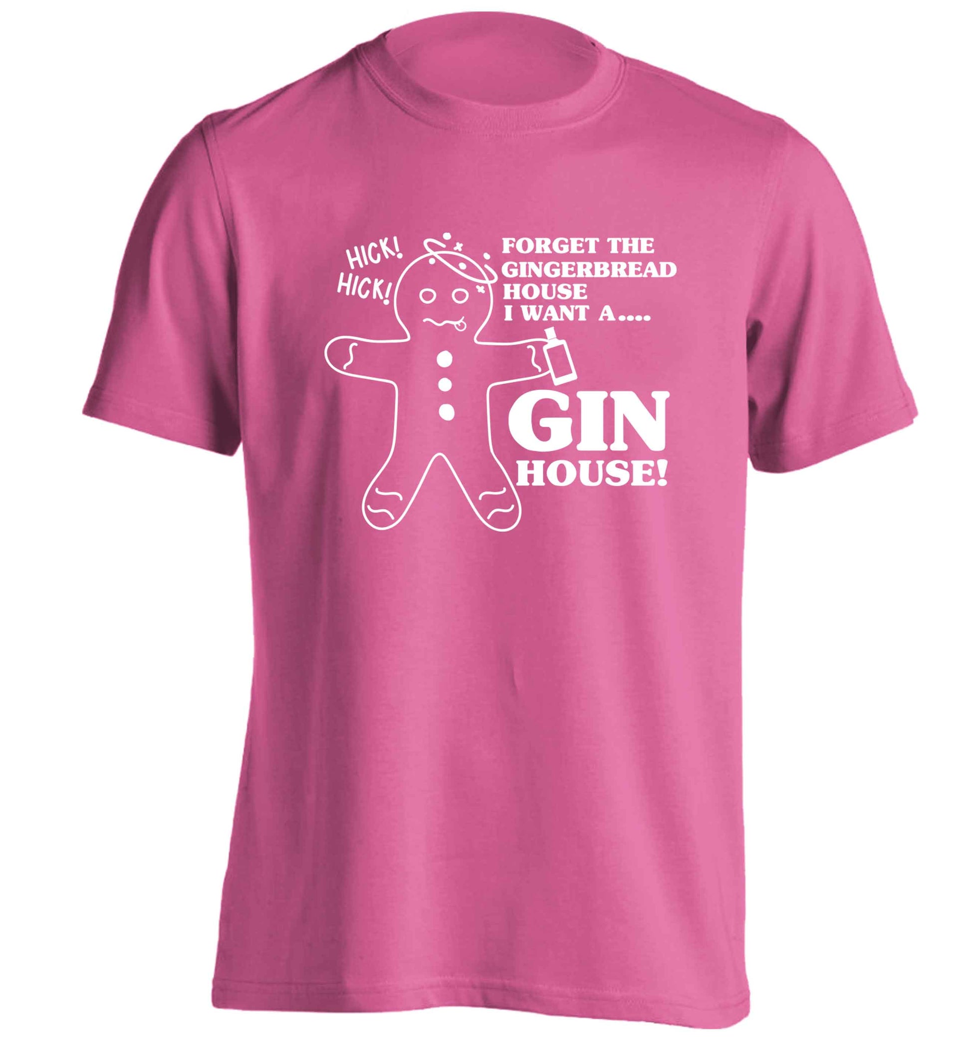 Forget the gingerbread house I want a gin house adults unisex pink Tshirt 2XL