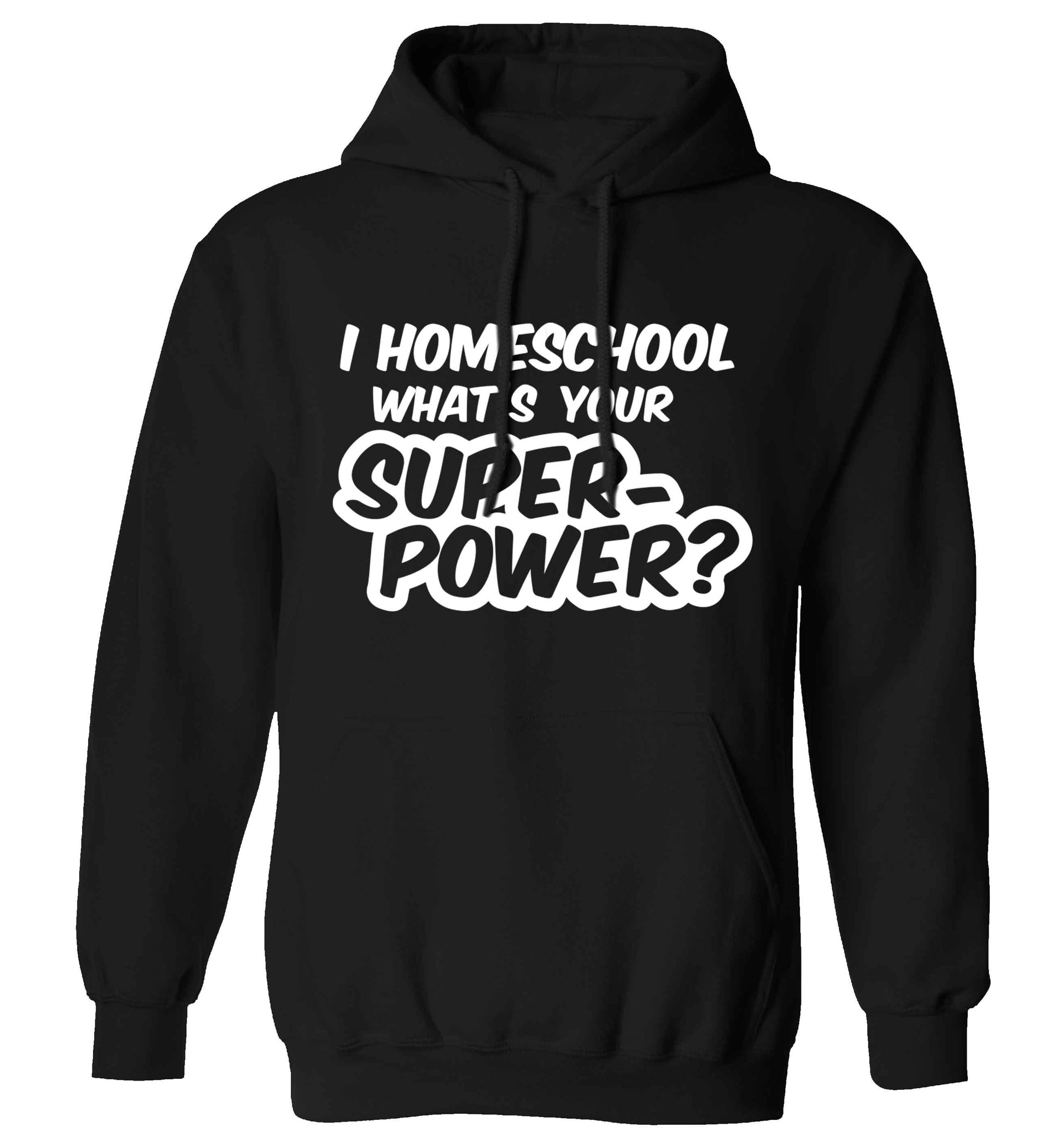 I homeschool what's your superpower? adults unisex black hoodie 2XL