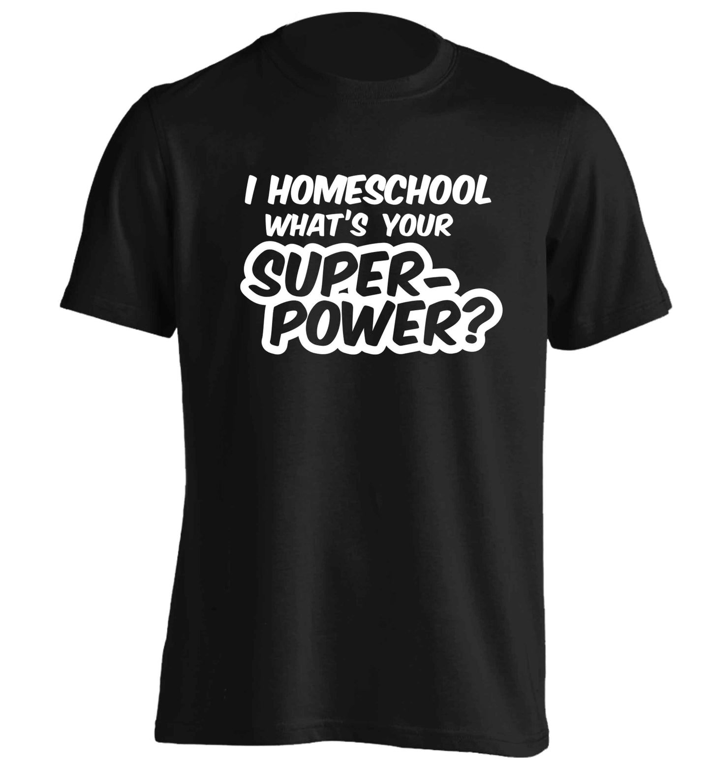 I homeschool what's your superpower? adults unisex black Tshirt 2XL