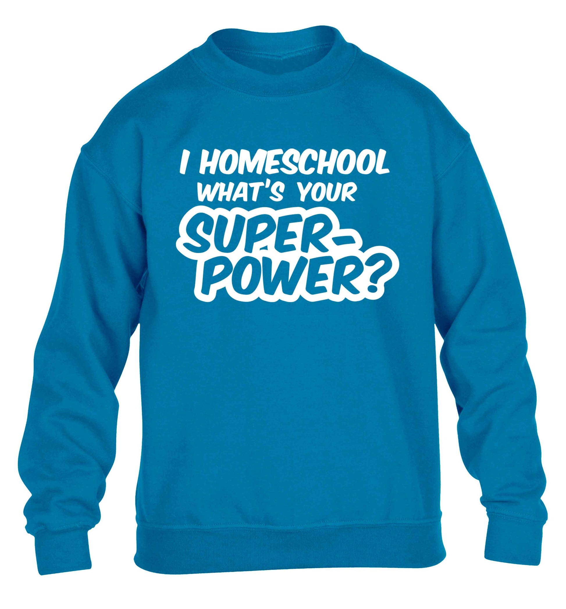 I homeschool what's your superpower? children's blue sweater 12-13 Years