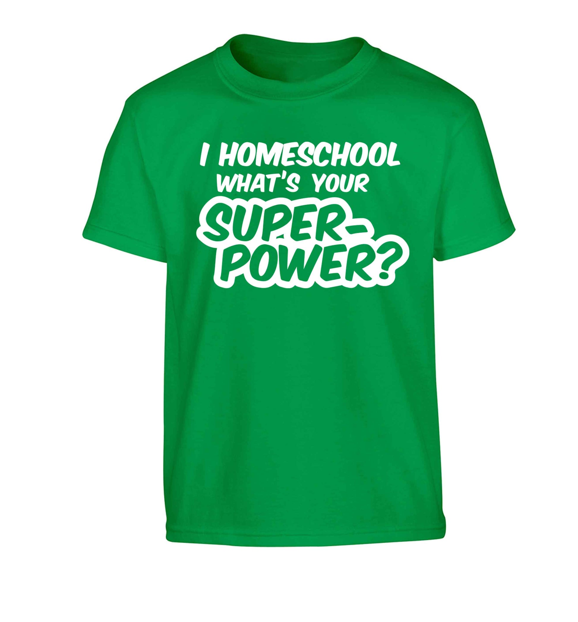 I homeschool what's your superpower? Children's green Tshirt 12-13 Years