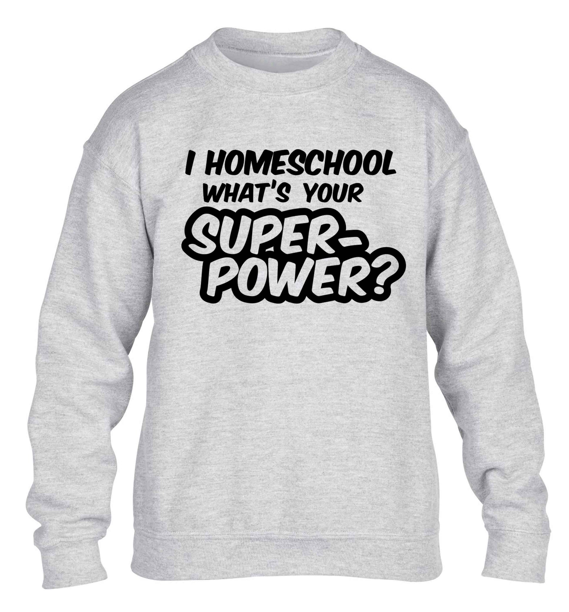 I homeschool what's your superpower? children's grey sweater 12-13 Years