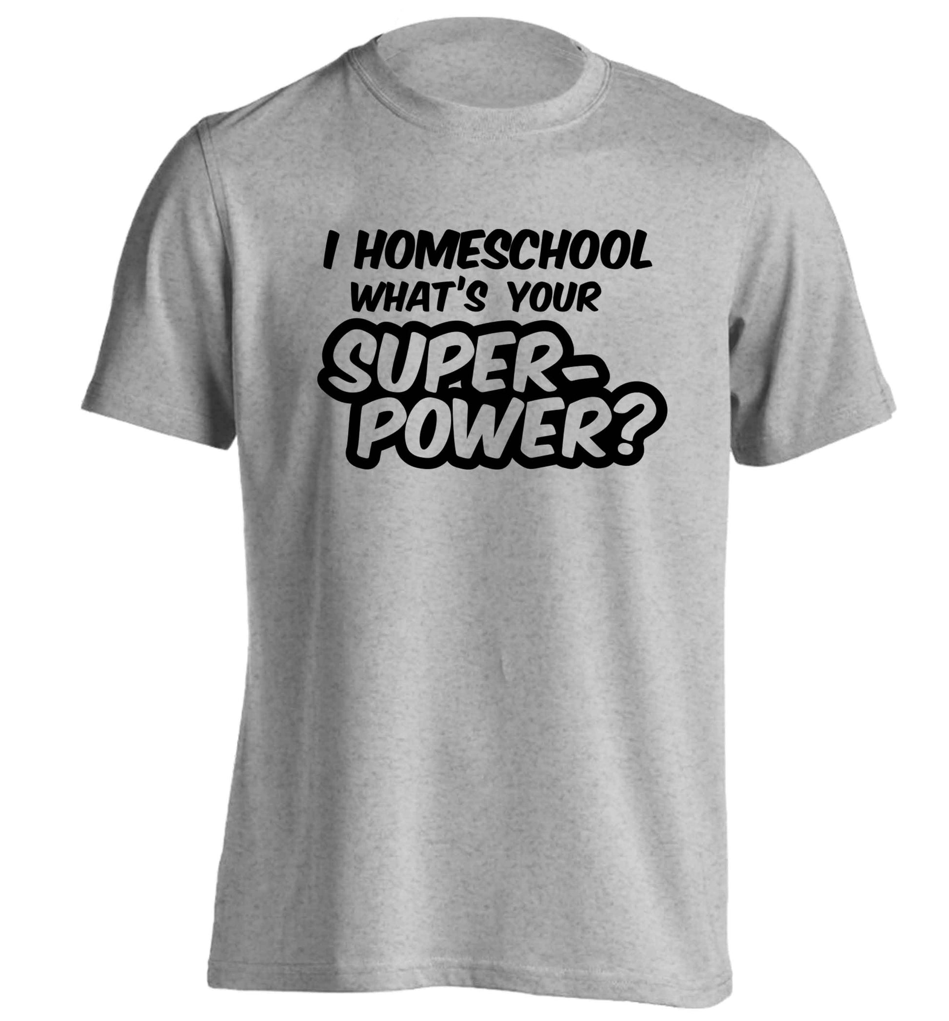 I homeschool what's your superpower? adults unisex grey Tshirt 2XL