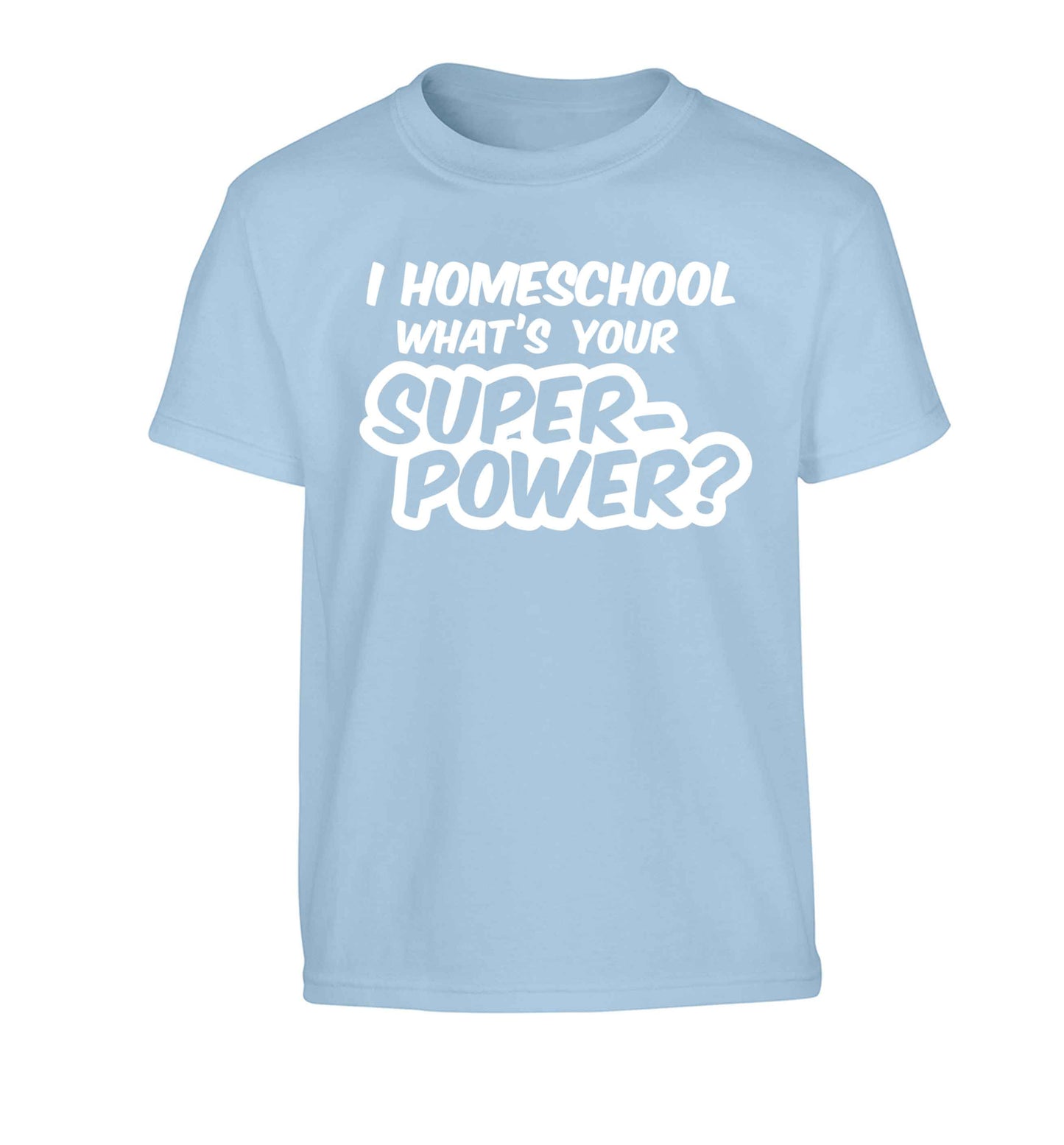 I homeschool what's your superpower? Children's light blue Tshirt 12-13 Years