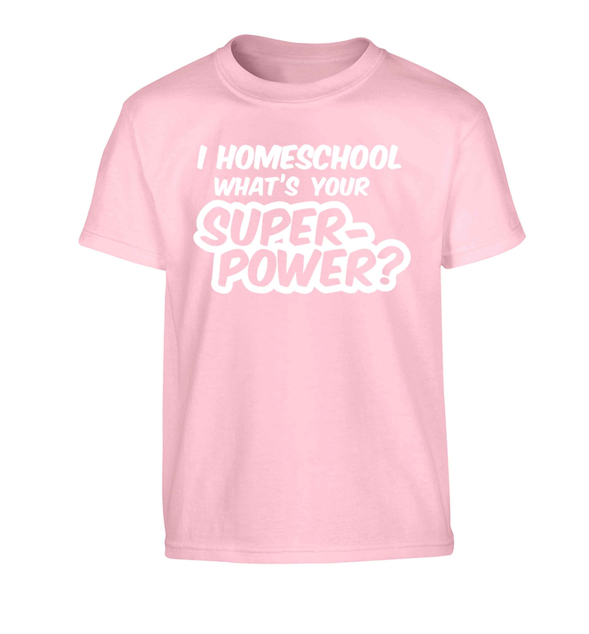 I homeschool what's your superpower? Children's light pink Tshirt 12-13 Years