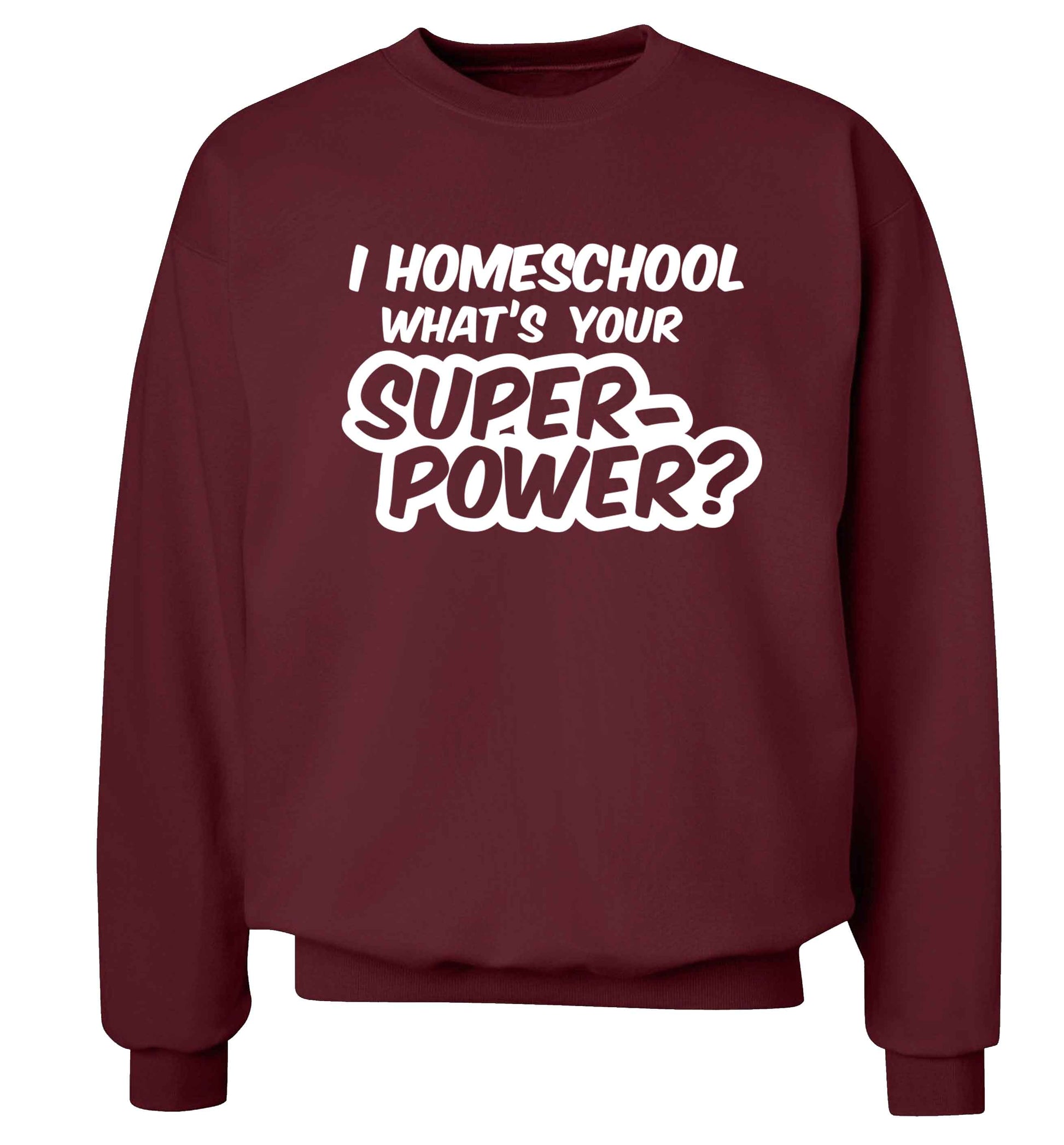 I homeschool what's your superpower? Adult's unisex maroon Sweater 2XL