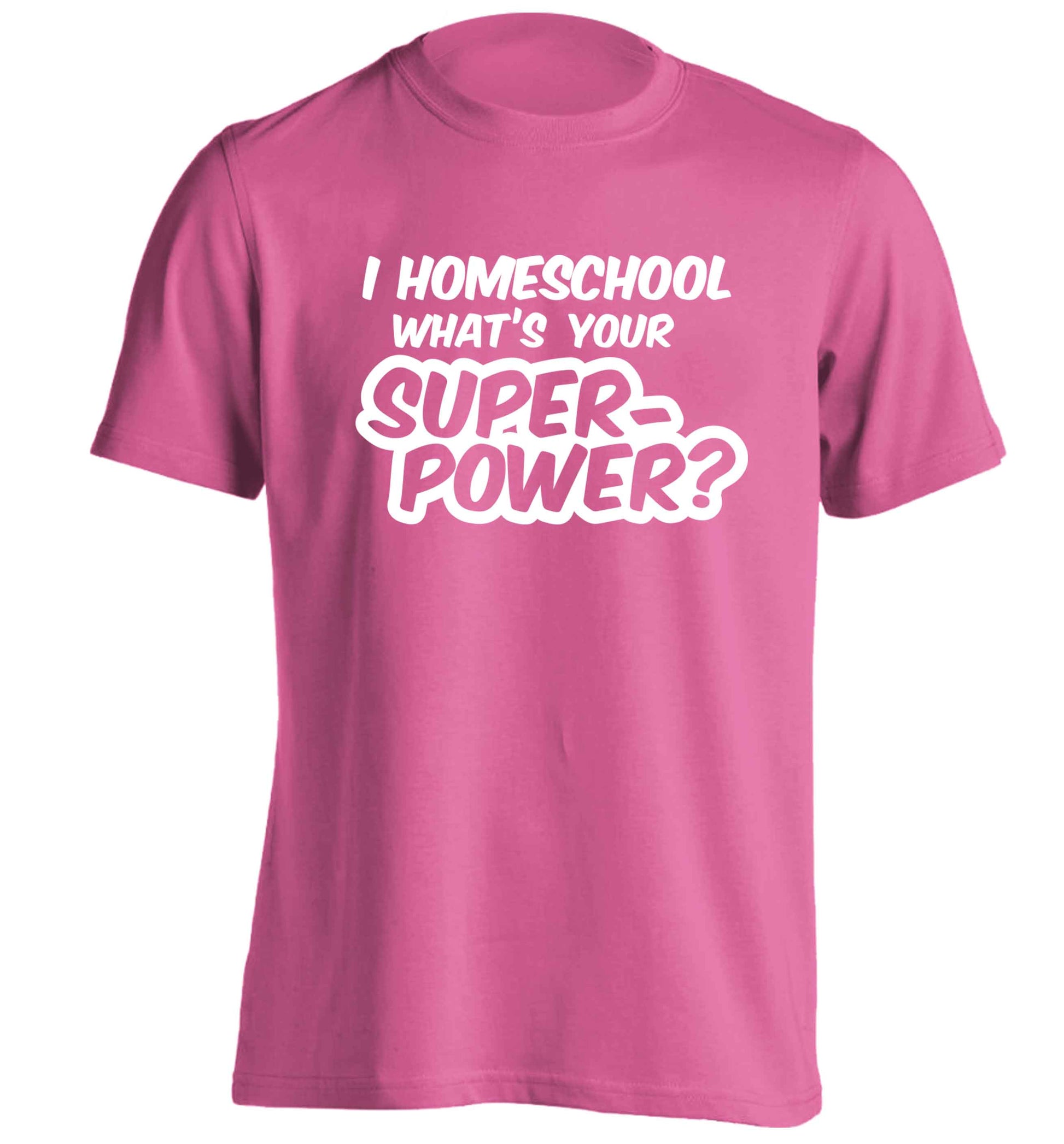 I homeschool what's your superpower? adults unisex pink Tshirt 2XL