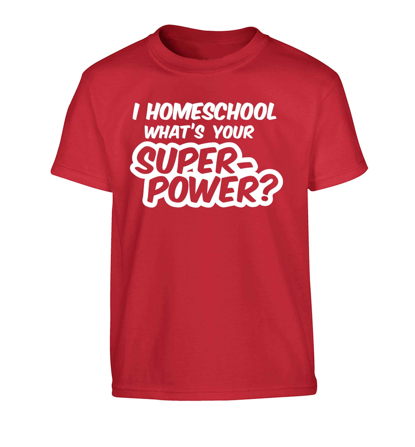 I homeschool what's your superpower? Children's red Tshirt 12-13 Years