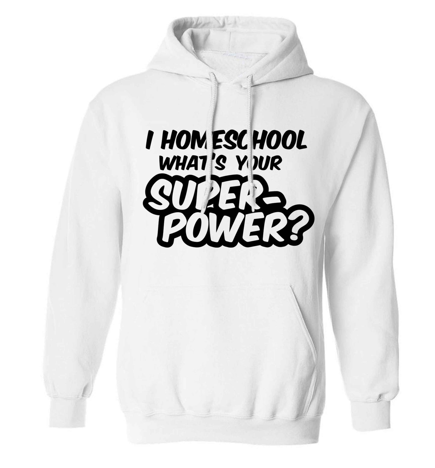 I homeschool what's your superpower? adults unisex white hoodie 2XL