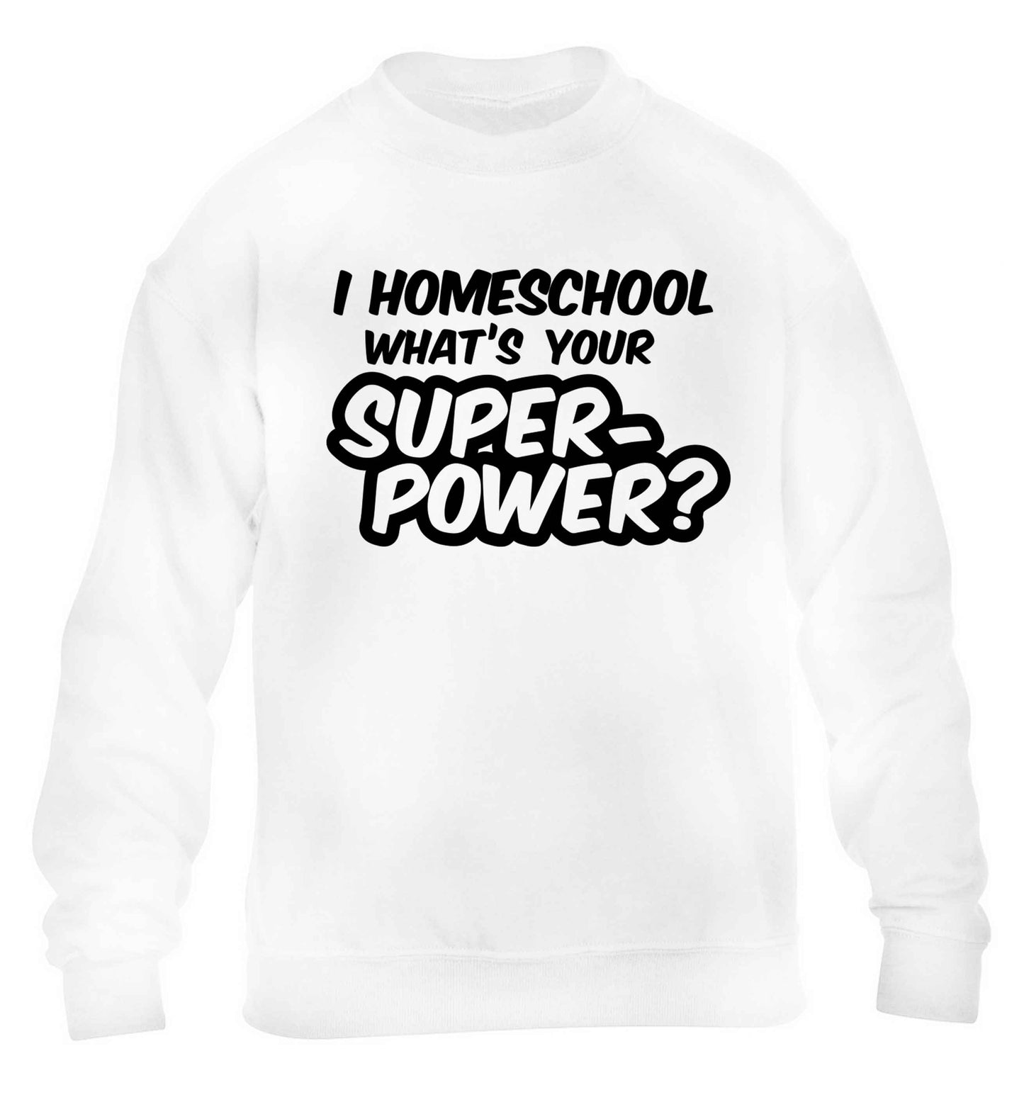 I homeschool what's your superpower? children's white sweater 12-13 Years