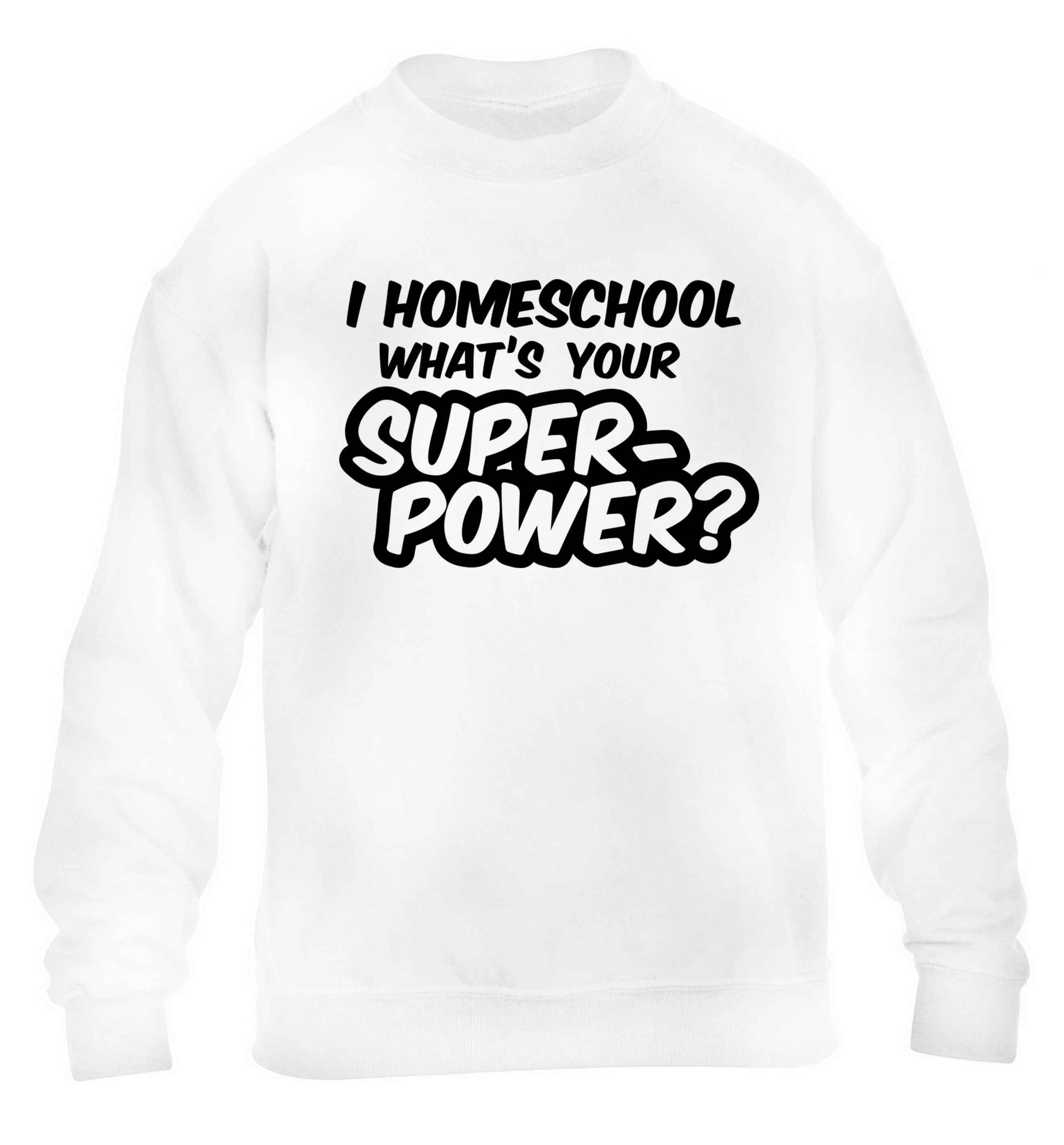 I homeschool what's your superpower? children's white sweater 12-13 Years